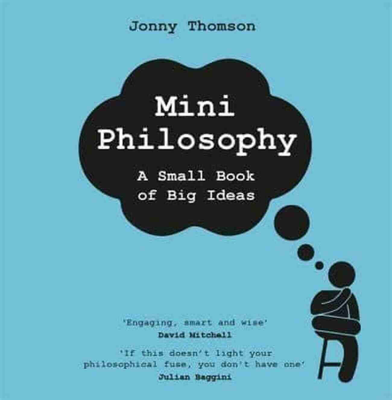 A Thought Provoking Journey Through Mini Philosophy Mini Philosophy: A Small Of Big Ideas