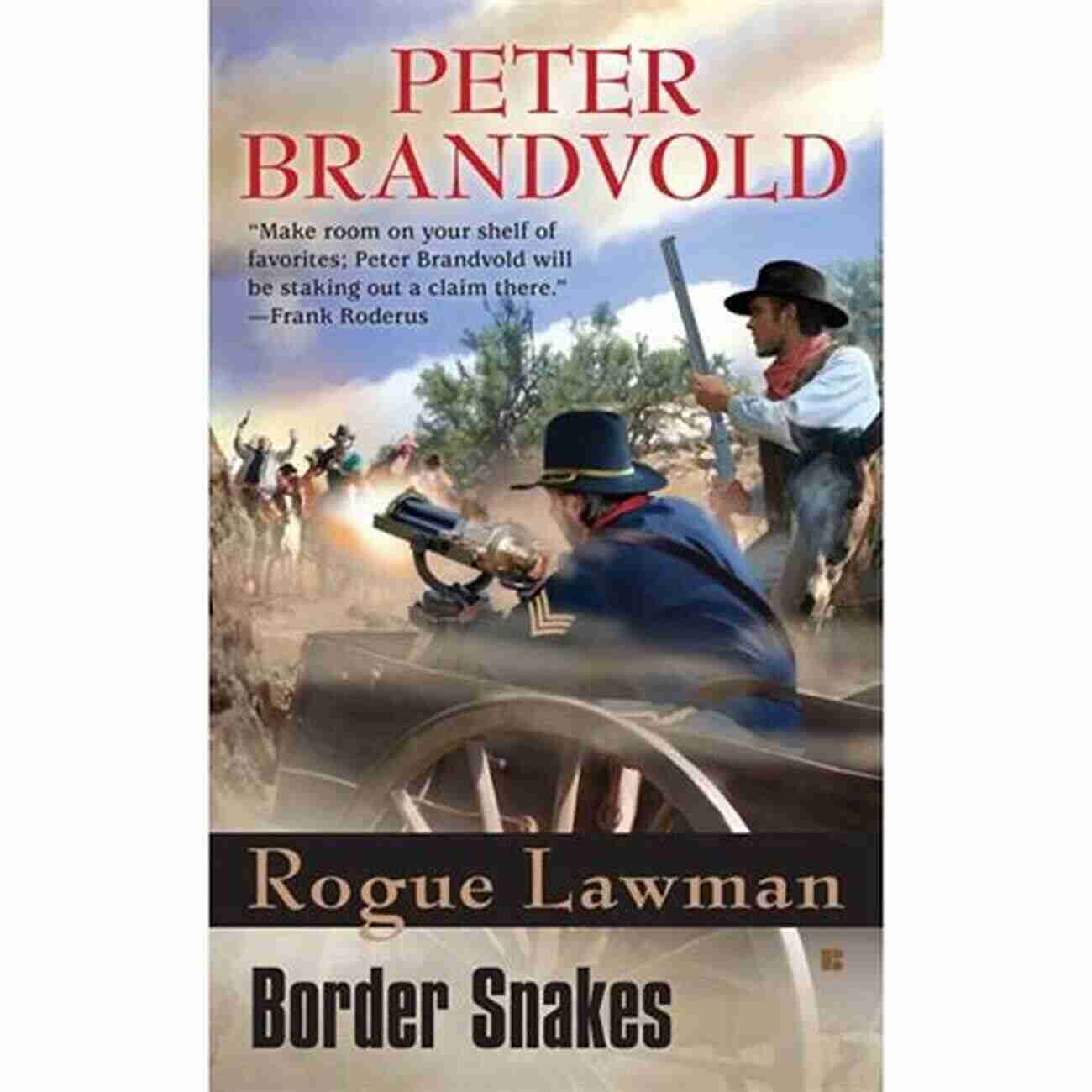 A Heroic Border Snakes Classic Western Rogue Lawman Standing Tall Amidst The Desert Landscape, Ready To Face Any Villain Border Snakes: A Classic Western (Rogue Lawman 5)