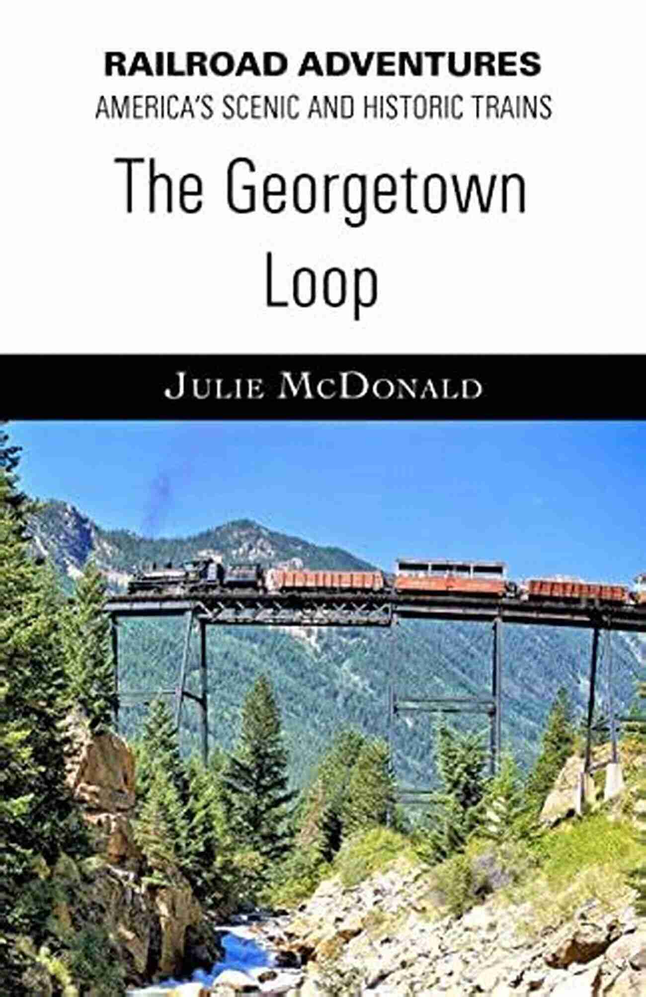 Amtrak Historic And Scenic Railroads Hotels Adventures On Amtrak: Traveling On The Coast Starlight: Los Angeles California To Seattle Washington (Railroad Adventures: Amtrak Historic And Scenic Railroads Hotels)