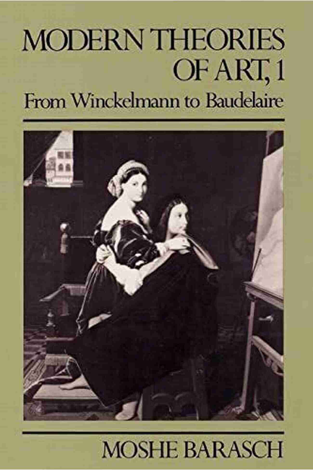 Art Theories From Winckelmann To Baudelaire An Artistic Odyssey Theories Of Art: 2 From Winckelmann To Baudelaire