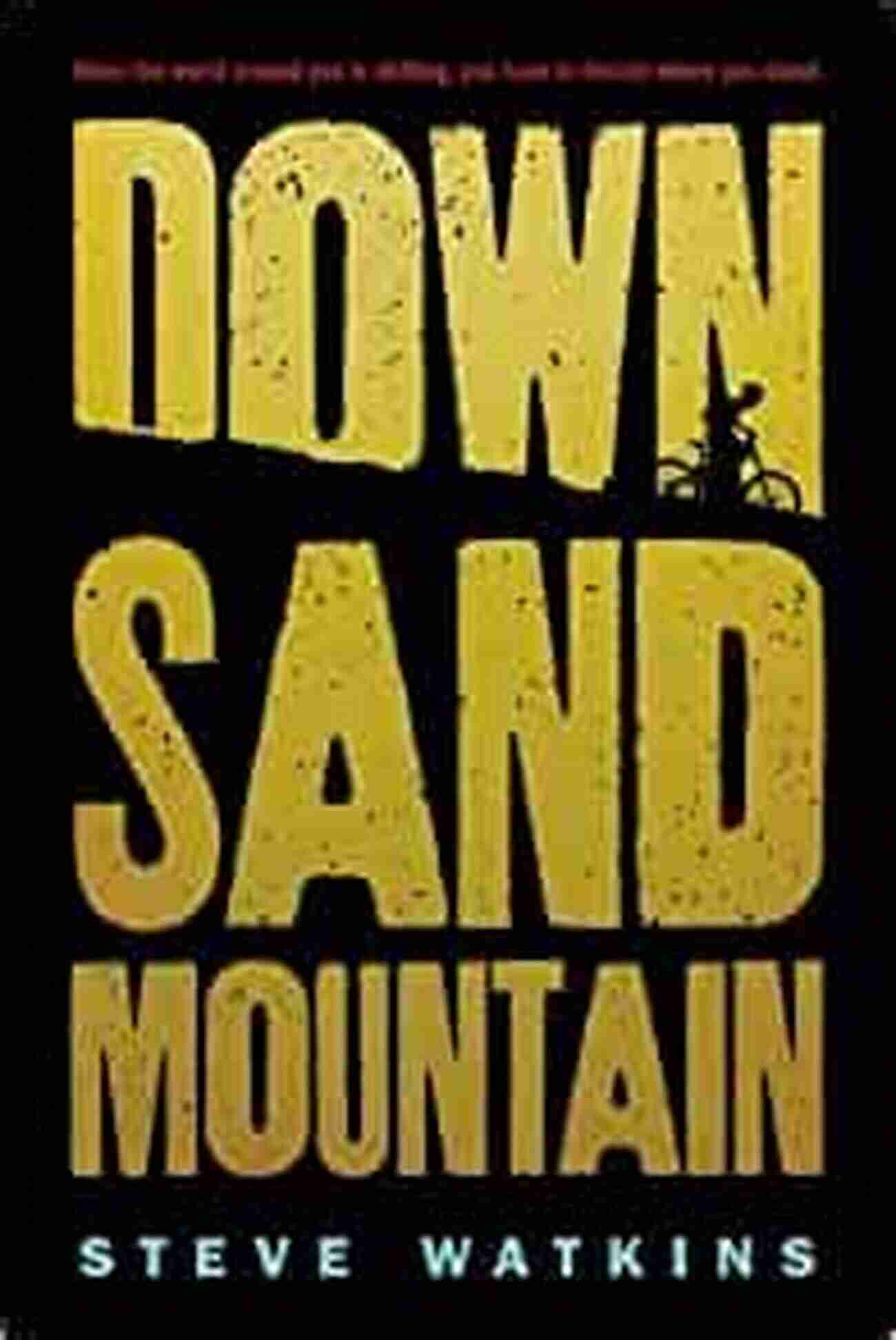 Author Steve Watkins Down Sand Mountain Steve Watkins