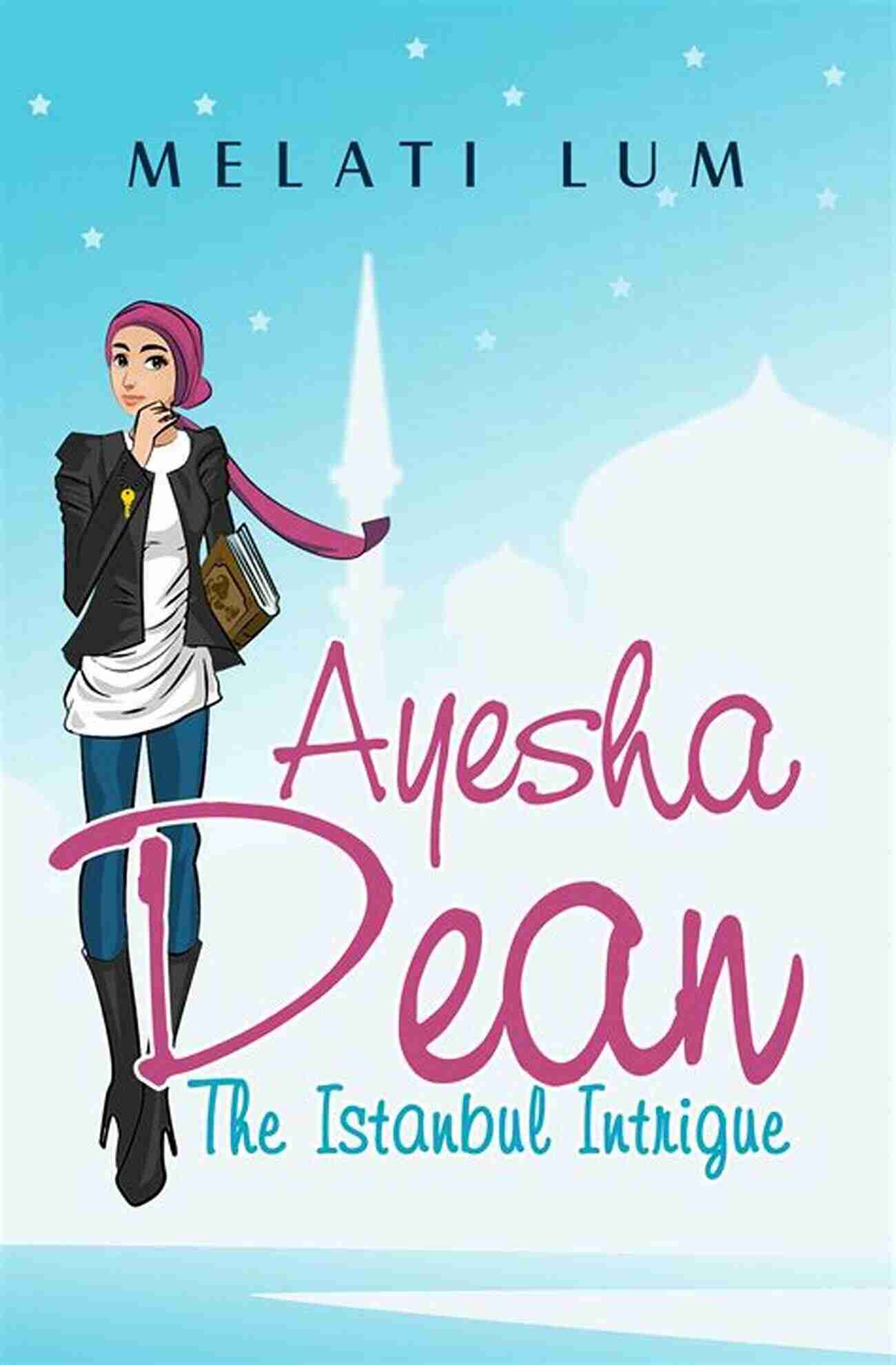 Ayesha Dean, The Brilliant Young Detective Ayesha Dean The Istanbul Intrigue (Ayesha Dean Mysteries)