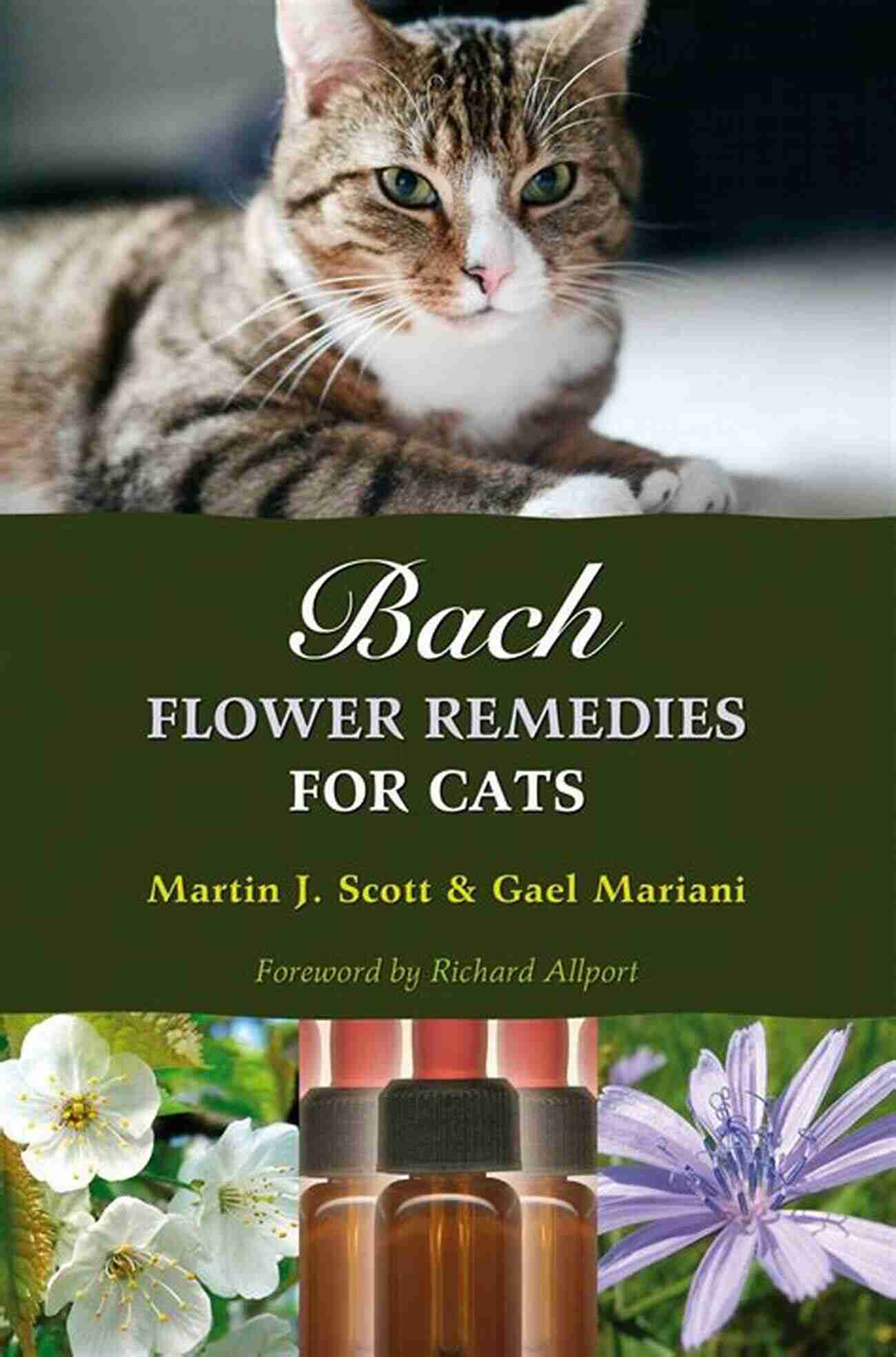 Bach Flower Remedies For Cats And Dogs Unlock The Power Of Nature Animals Have Feelings Too: Bach Flower Remedies For Cats And Dogs