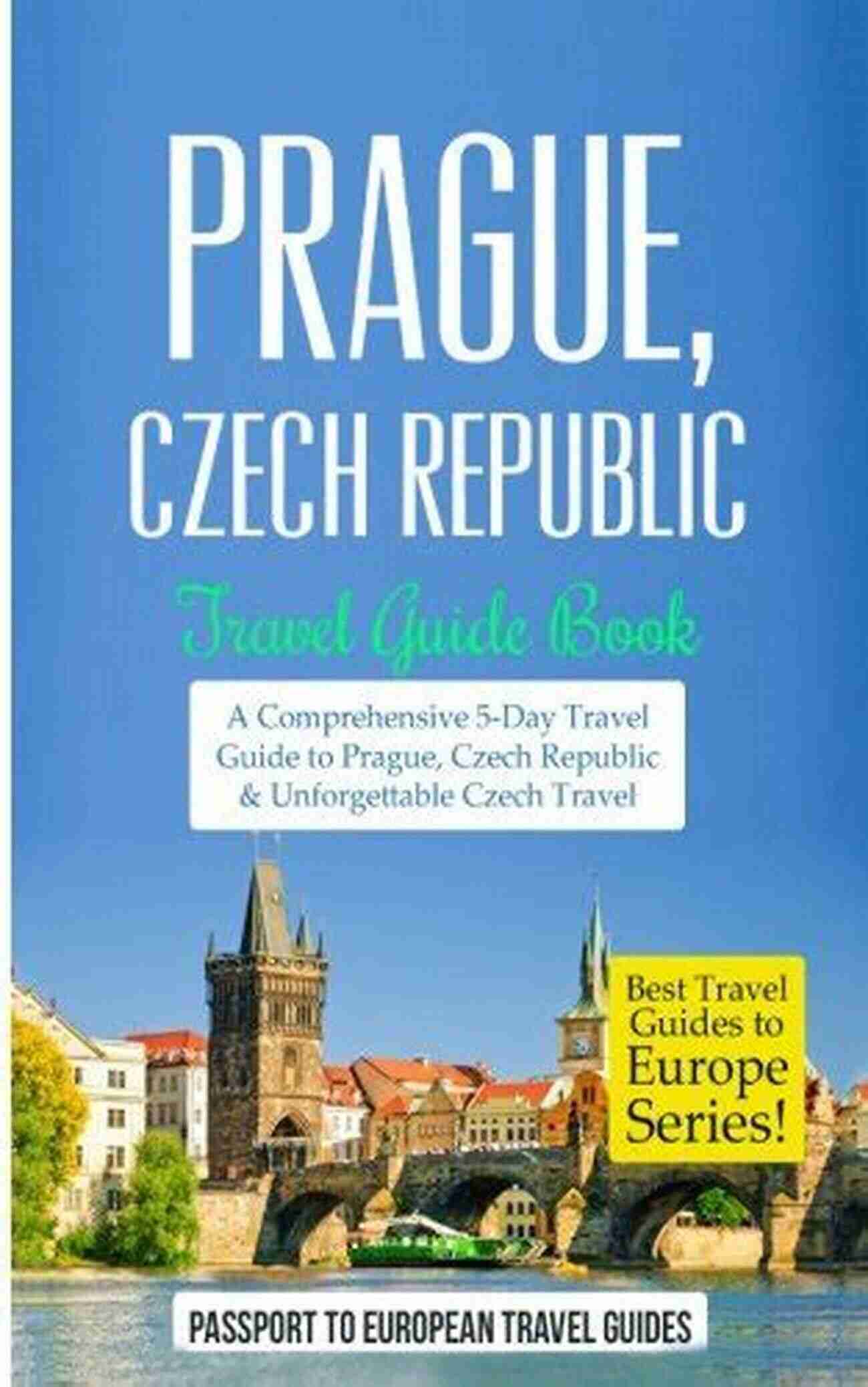 Best Prague Travel Guides Prague For The Weekend Travel Guide: Ready Made Sightseeing A 3 Day Itinerary Of Prague (Travel Guides)