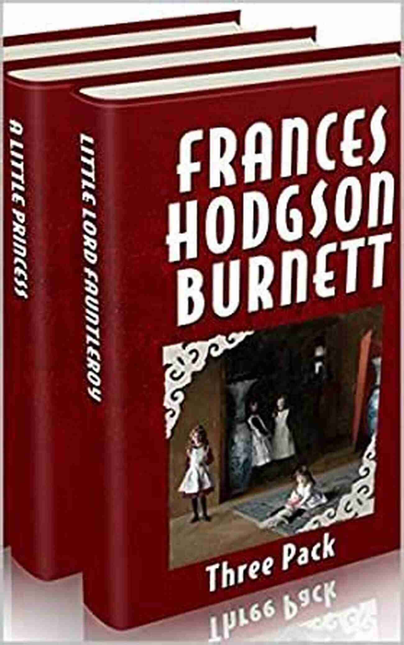 Buy Now Frances Hodgson Burnett Three Pack The Secret Garden A Little Princess And Little Lord Fauntleroy (Illustrated Audio Links And More)