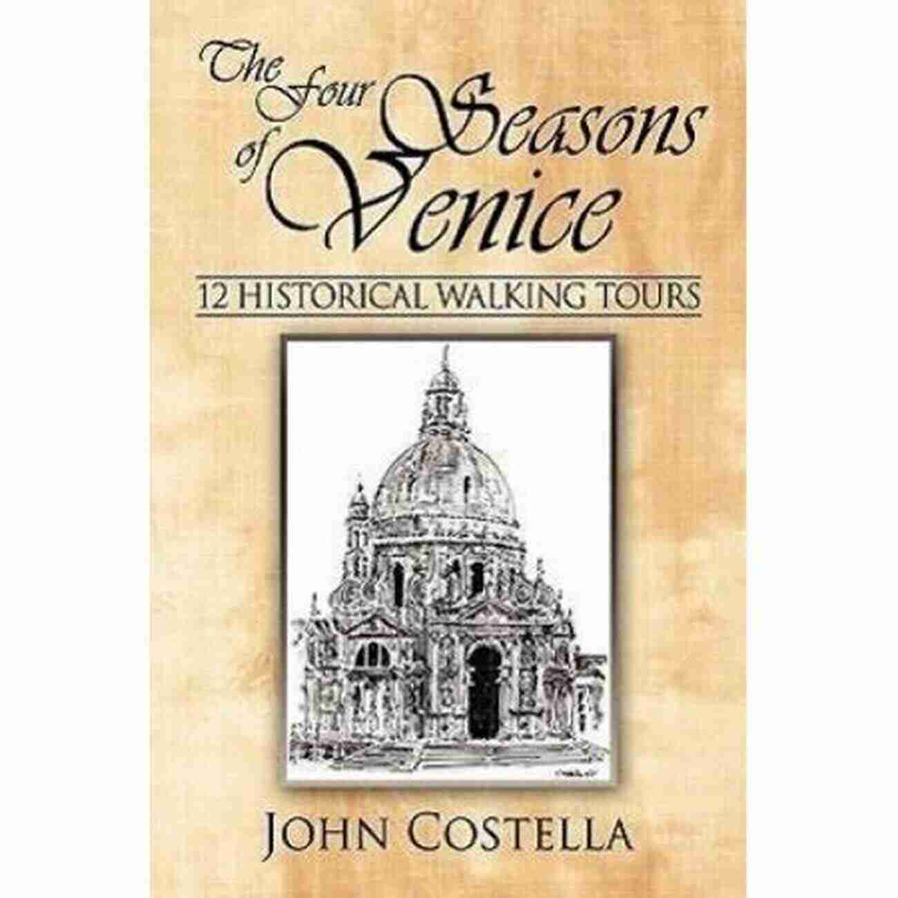 Carnival In Winter The Four Seasons Of Venice 12 Historical Walking Tours