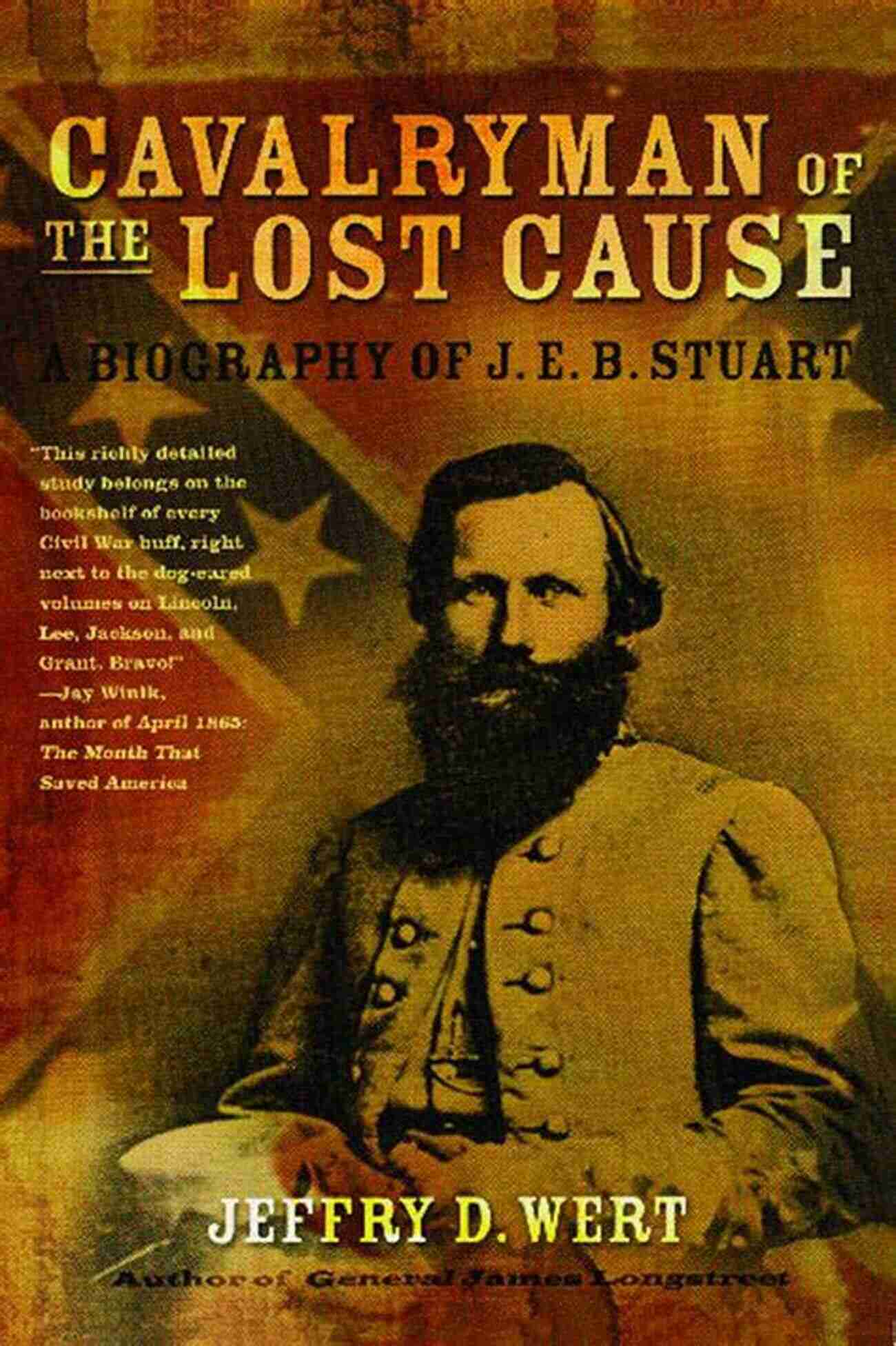 Cavalryman Of The Lost Cause Cavalryman Of The Lost Cause: A Biography Of J E B Stuart