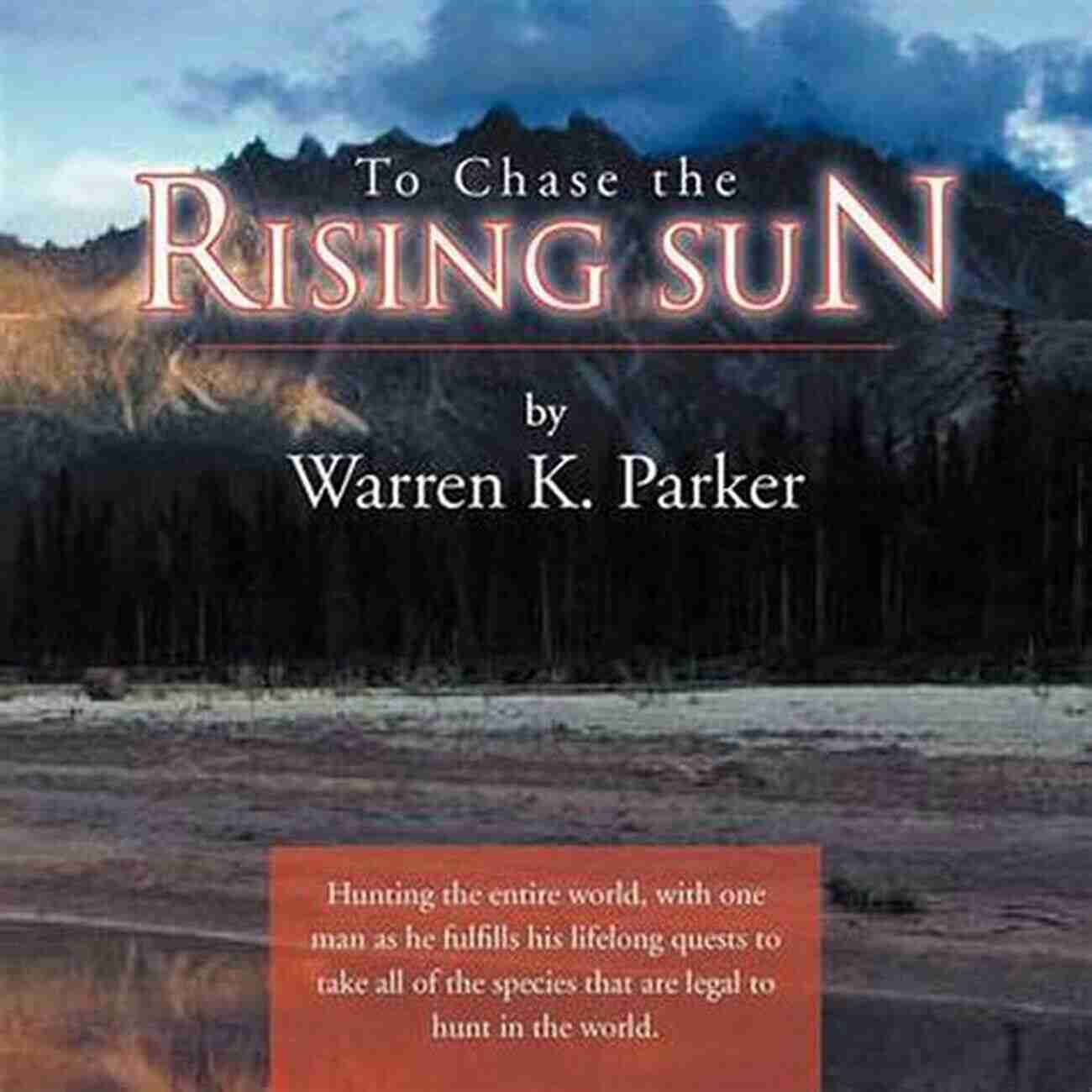 Chase Of The Rising Sun A Breathtaking Pursuit Through Ancient Lands Chase Of The Rising Sun