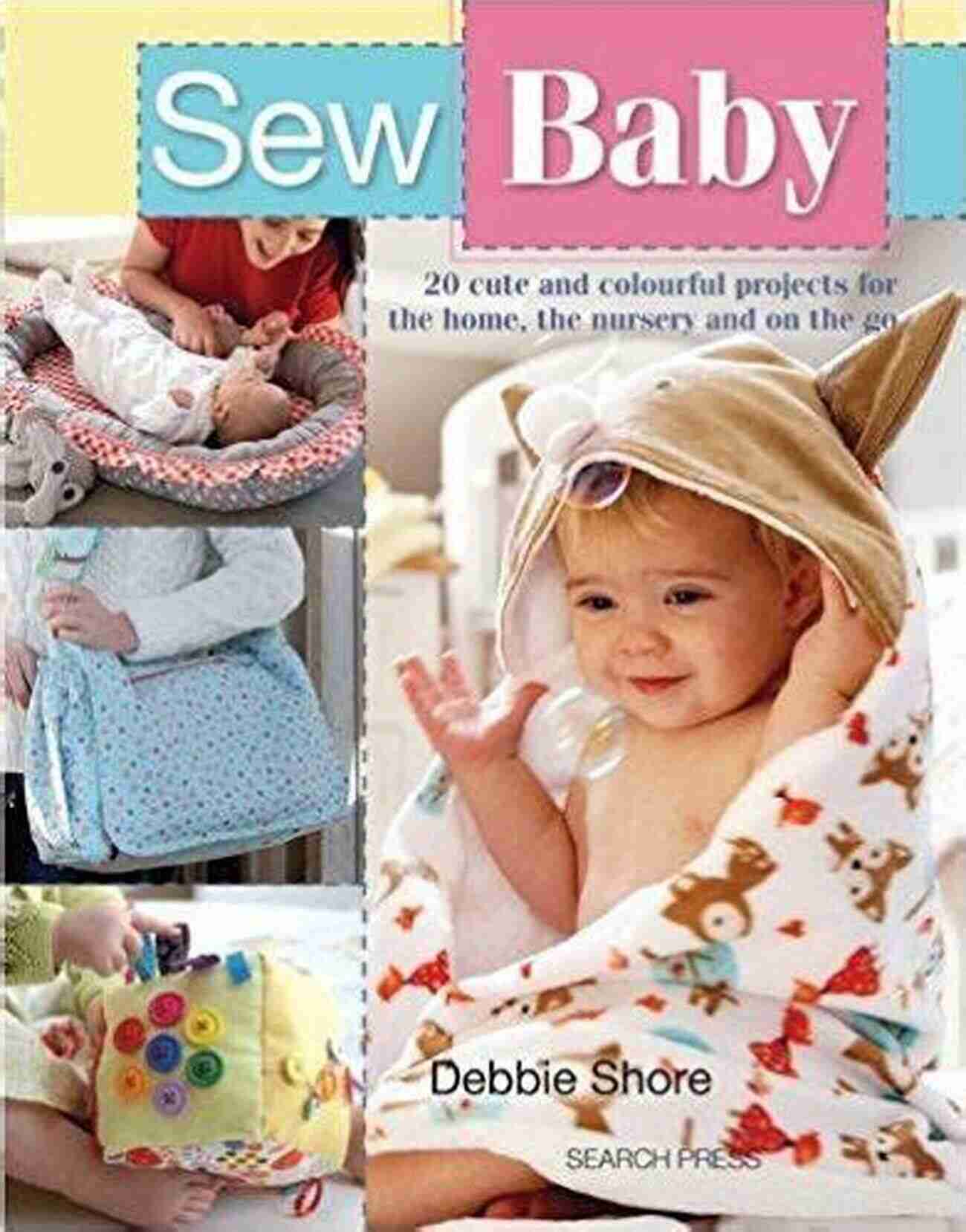 Coin Purse Sew Baby: 20 Cute And Colourful Projects For The Home The Nursery And On The Go (Sew Series)