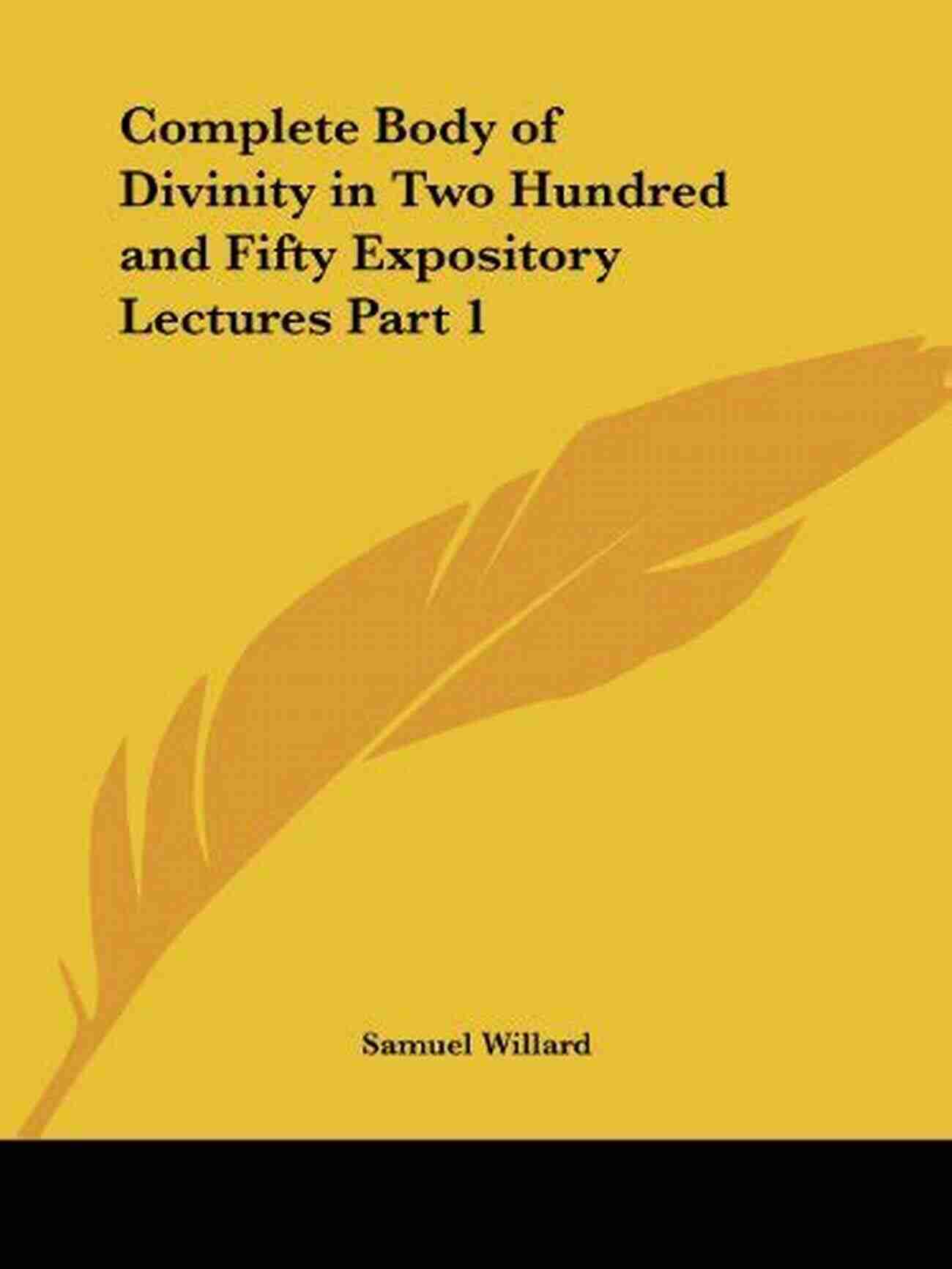 Complete Body Of Divinity In Two Hundred And Fifty Expository Lectures A Complete Body Of Divinity In Two Hundred And Fifty Expository Lectures