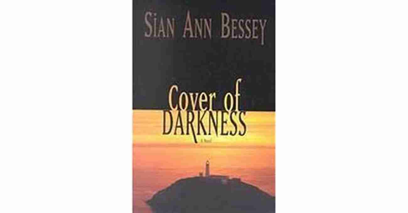 Cover Of Darkness A Mesmerizing Novel By Sian Ann Bessey Cover Of Darkness Sian Ann Bessey