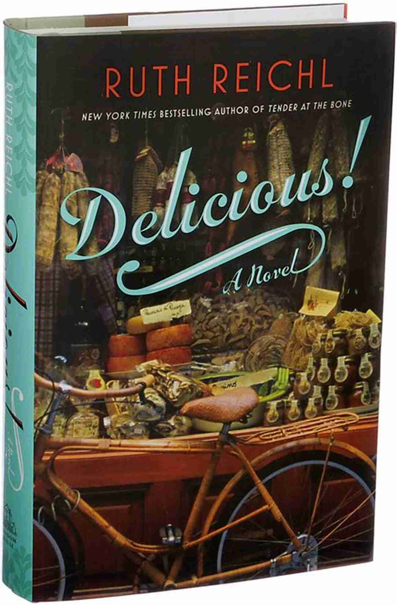 Delicious Novel Ruth Reichl A Taste Sensation Like No Other Delicious : A Novel Ruth Reichl