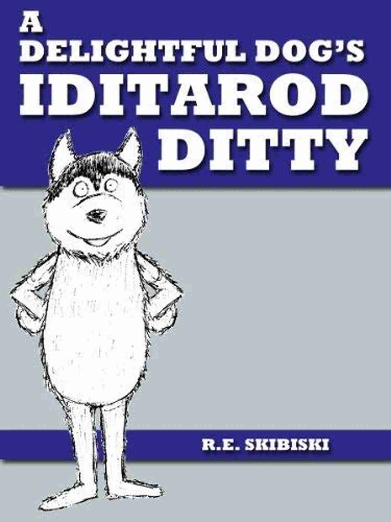 Delightful Dog Iditarod Ditty A Delightful Dog S Iditarod Ditty