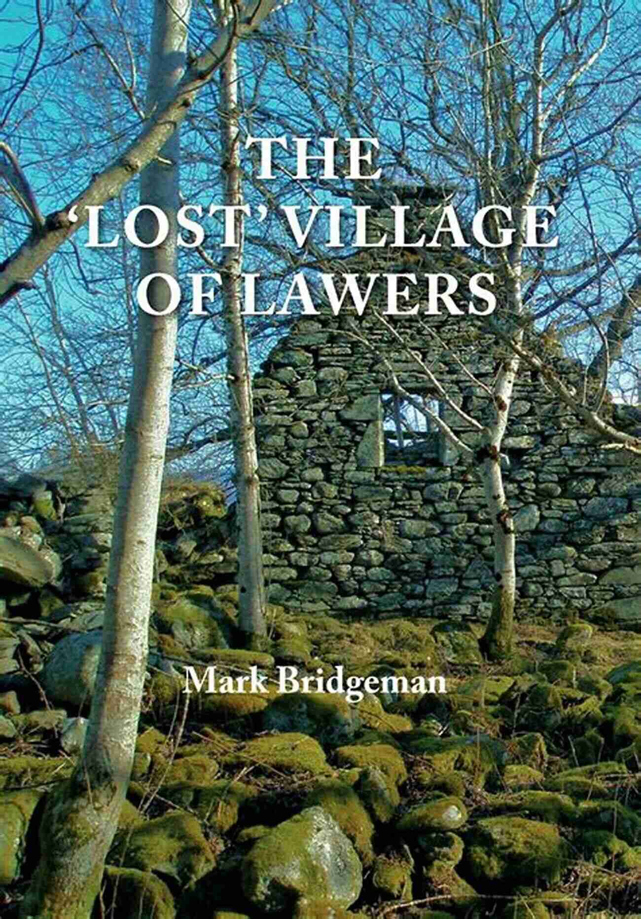 Discover The Enchanting Ruins And History Of The Lost Village Of Lawers The Lost Village Of Lawers