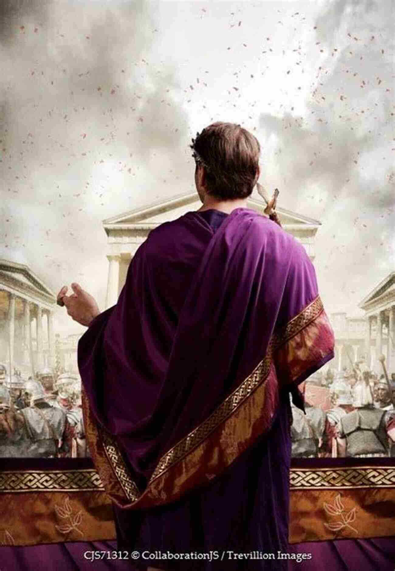 Emperor Galba Wearing The Purple Robe Of Roman Authority Mark Antony S Heroes: How The Third Gallica Legion Saved An Apostle And Created An Emperor