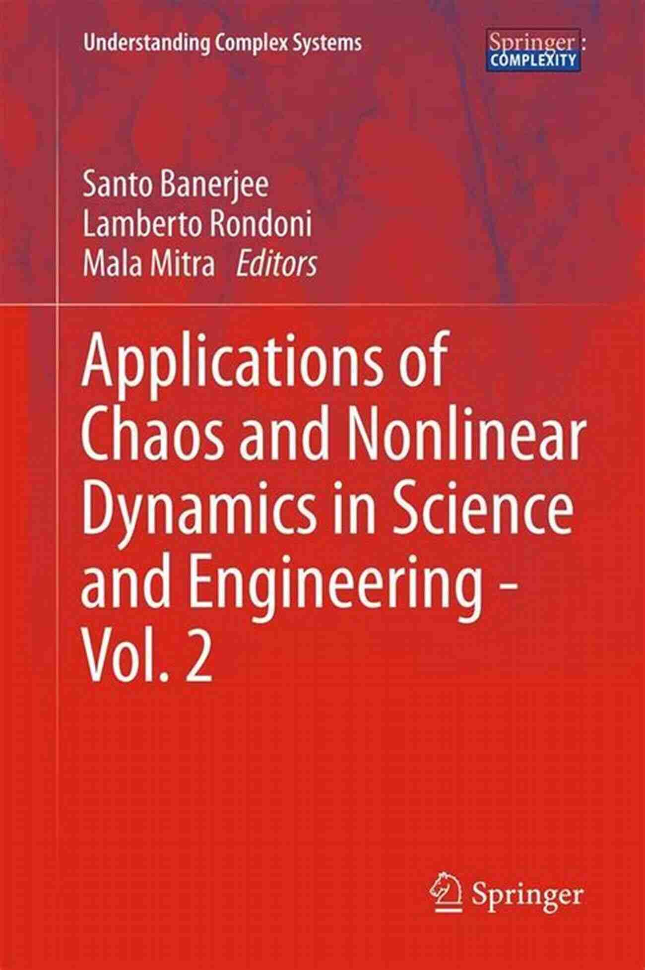 Engineering Innovation Applications Of Chaos And Nonlinear Dynamics In Engineering Vol 1 (Understanding Complex Systems)