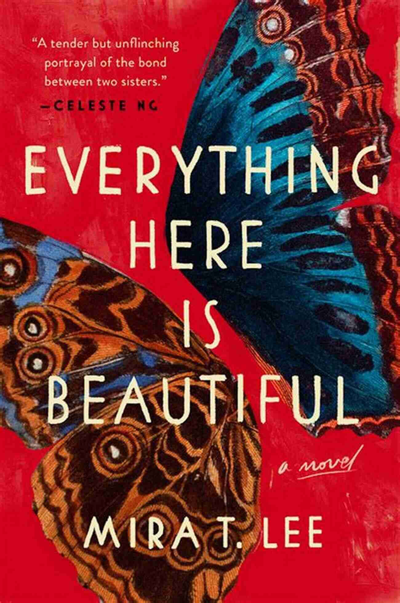 Everything Here Is Beautiful Novel Depicting Emotions, Relationships, And Inner Struggles Everything Here Is Beautiful: A Novel