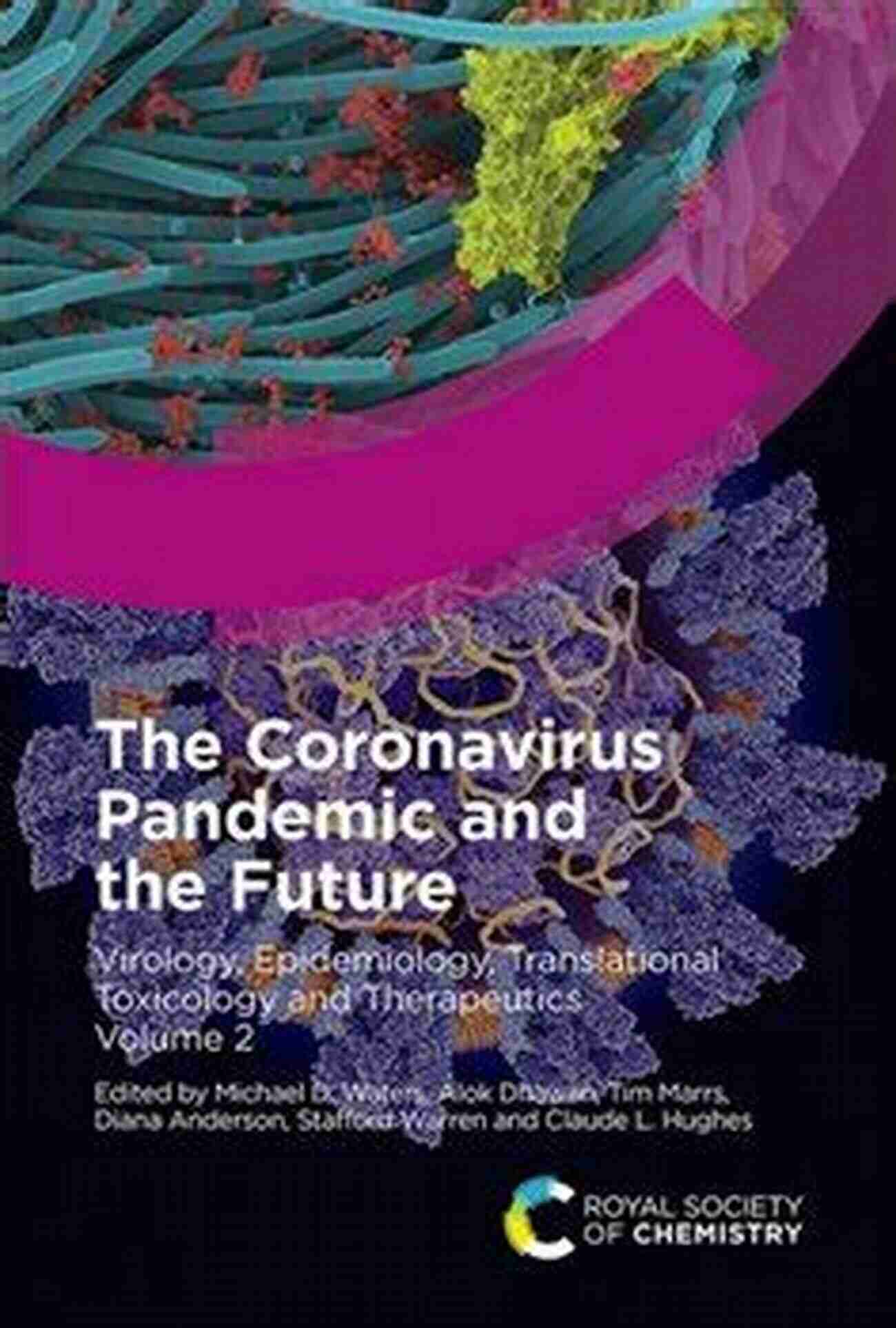 Exciting Breakthroughs In Virology, Epidemiology, Translational Toxicology, And Therapeutics Volume The Coronavirus Pandemic And The Future: Virology Epidemiology Translational Toxicology And Therapeutics Volume 1