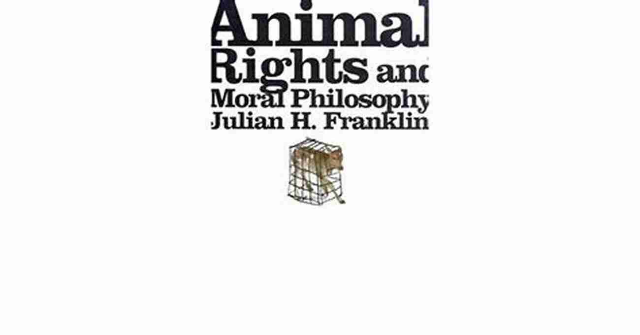 Exploring The Intersection Of Animal Rights And Moral Philosophy Animal Rights And Moral Philosophy