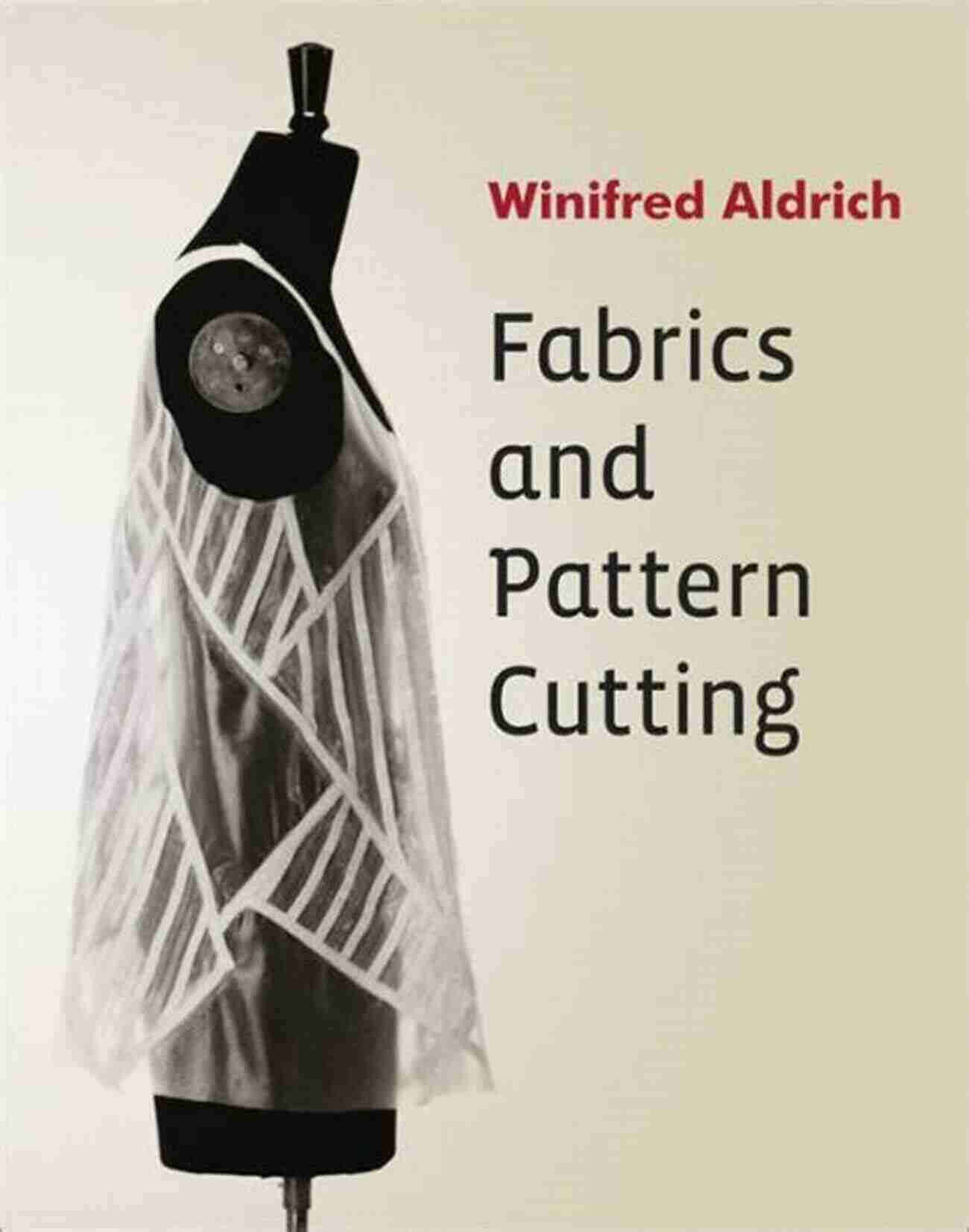 Fabrics And Pattern Cutting Winifred Aldrich