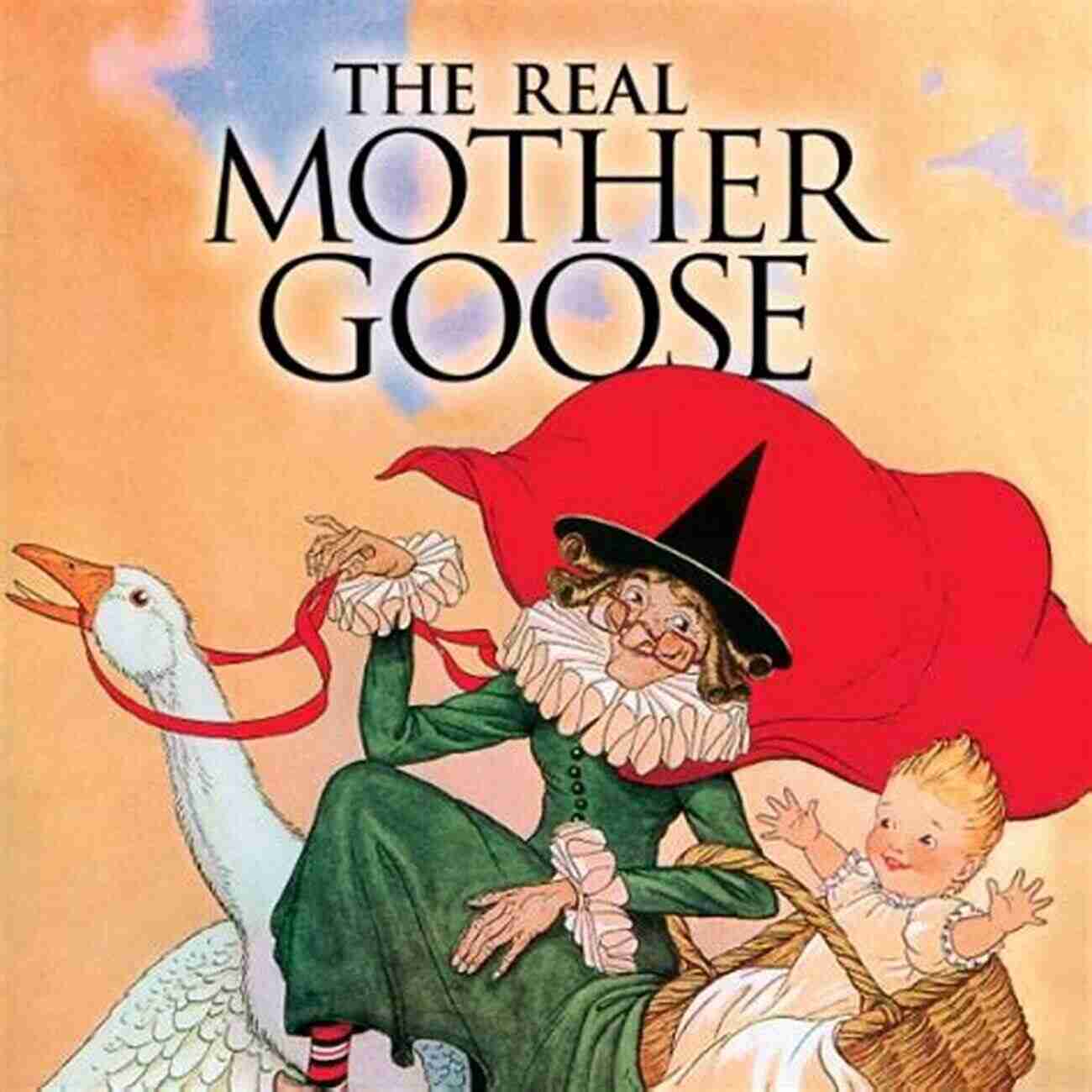 Families Enjoying The Real Mother Goose Together The Real Mother Goose With Pictures By Blanche Fisher Wright: Illustrated With Both The Original And New Images Special Commentary On The History Of Mother Goose (Classic Children S Books)