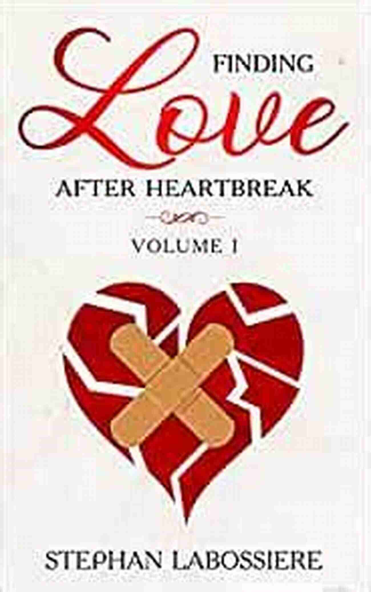 Finding Love After Heartbreak A Path To Healing How Do I Find Love After Heartbreak?