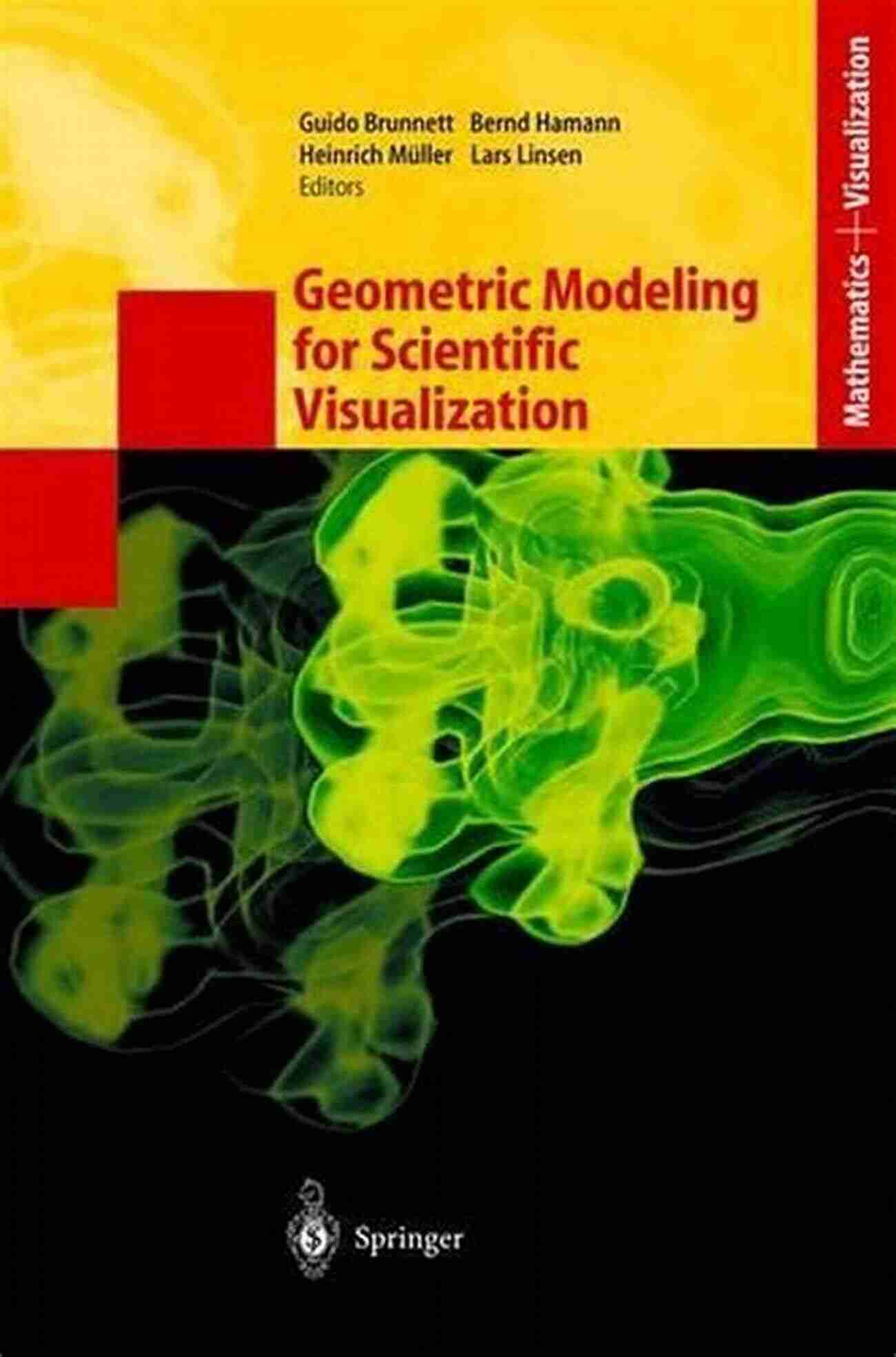 Geometric Modeling For Scientific Visualization Geometric Modeling For Scientific Visualization (Mathematics And Visualization)