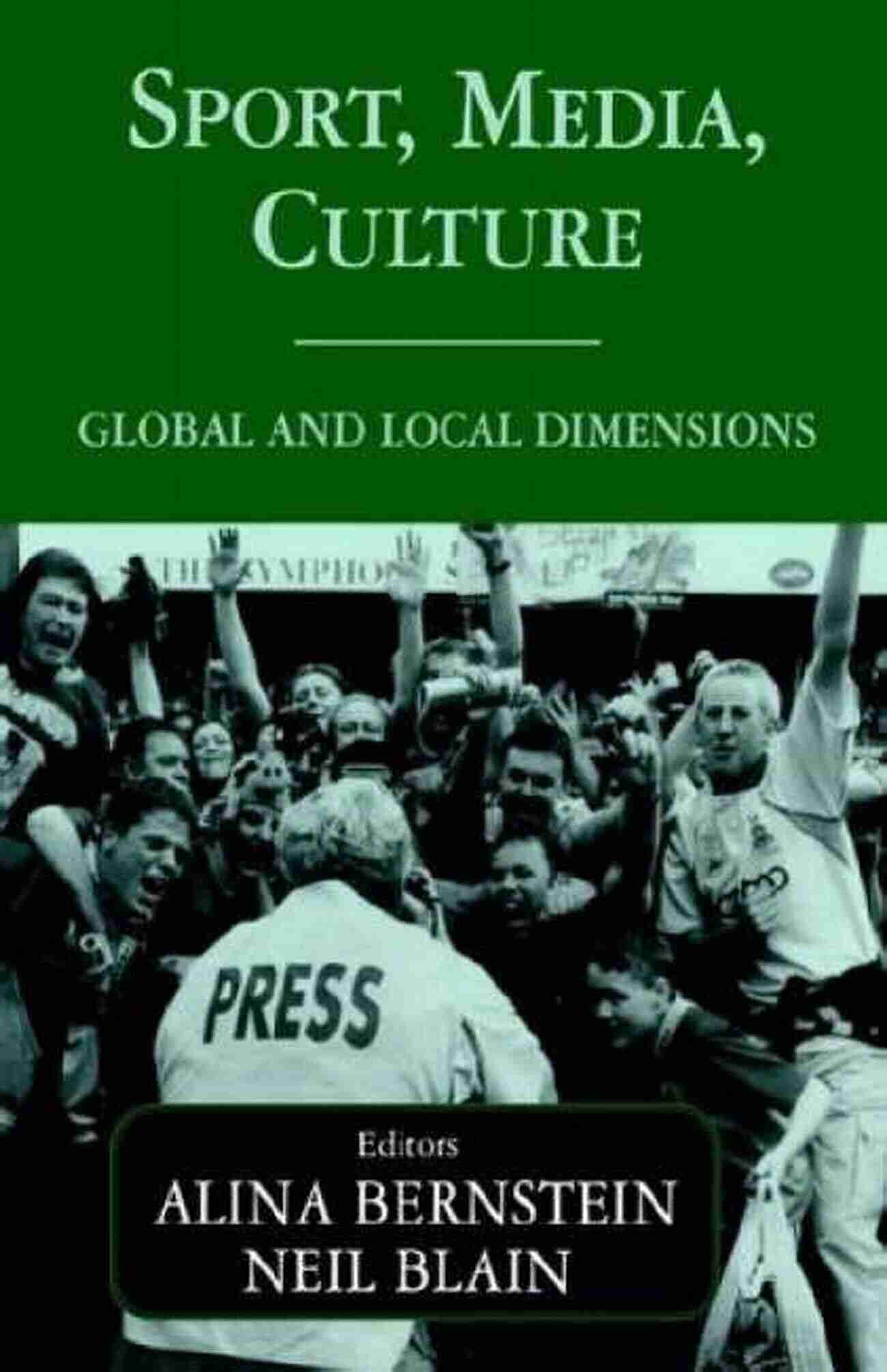 Global And Local Dimensions Of Sport In The Global Society Sport Media Culture: Global And Local Dimensions (Sport In The Global Society)