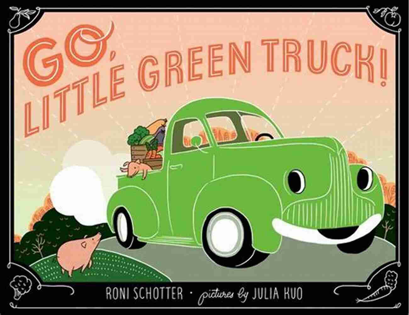 Go Little Green Truck Roni Schotter