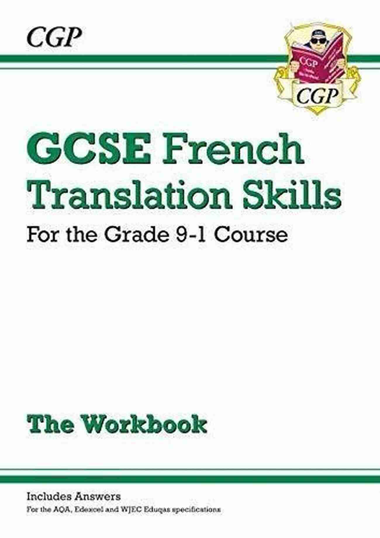 Grade GCSE French Translation Skills Workbook Grade 9 1 GCSE French Translation Skills Workbook (includes Answers)