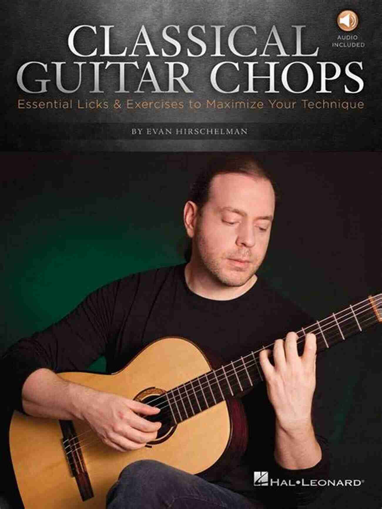 Guitarist Practicing Essential Licks Exercises Classical Guitar Chops: Essential Licks Exercises To Maximize Your Technique