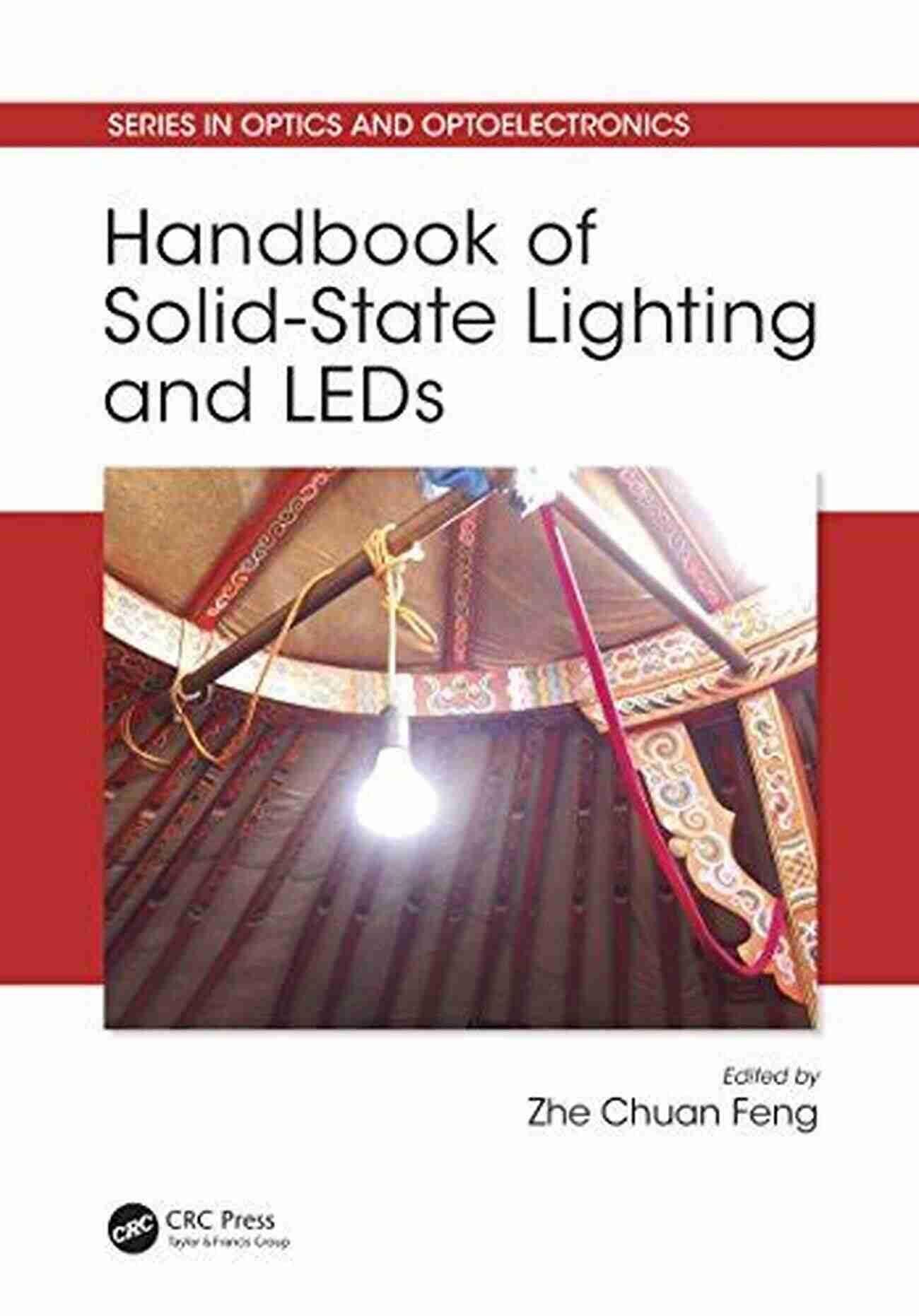 Handbook Of Solid State Lighting And LEDs Series In Optics And Optoelectronics Handbook Of Solid State Lighting And LEDs (Series In Optics And Optoelectronics)