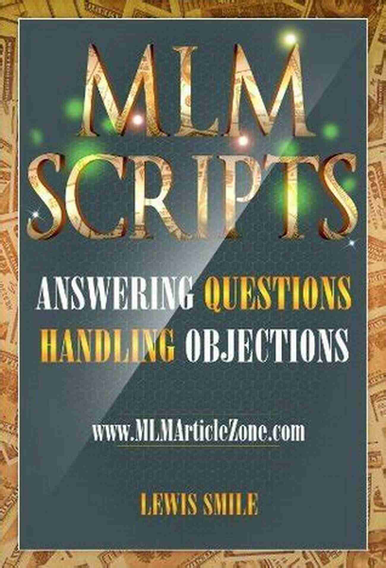 Handling MLM Objections MLM SCRIPTS: Recruiting And Handling Objections