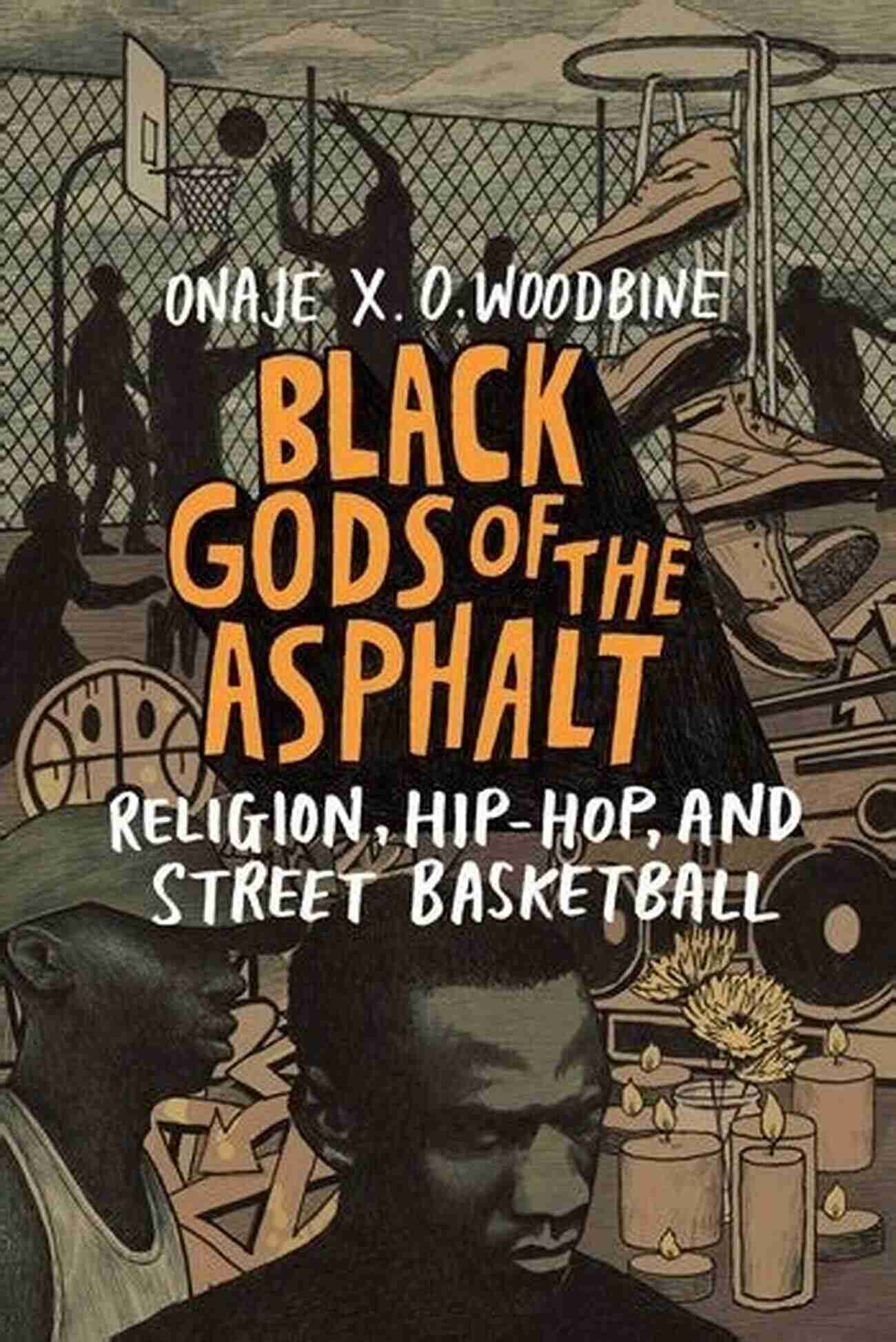 Hip Hop Performance Black Gods Of The Asphalt: Religion Hip Hop And Street Basketball