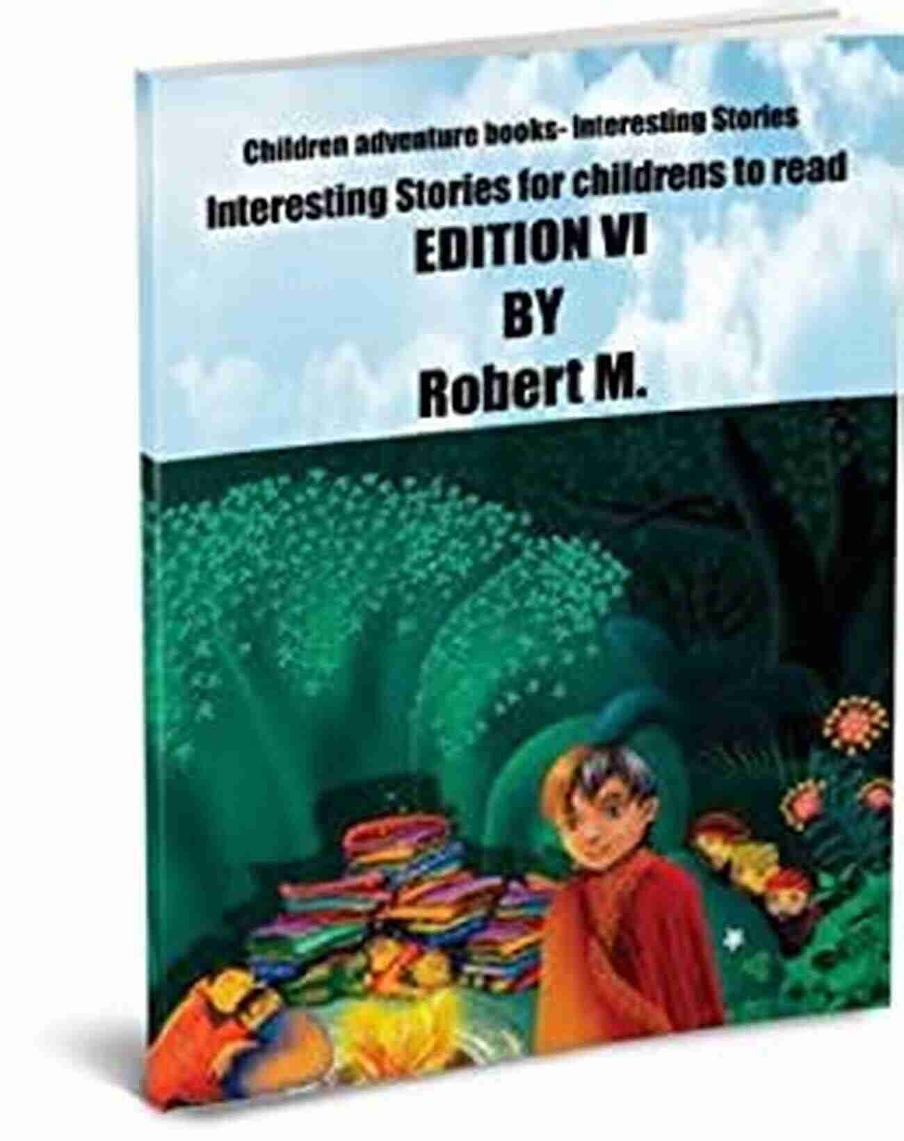 Illustration Of Children Adventure Interesting Stories Edition Vi Children Adventure Interesting Stories Edition VI