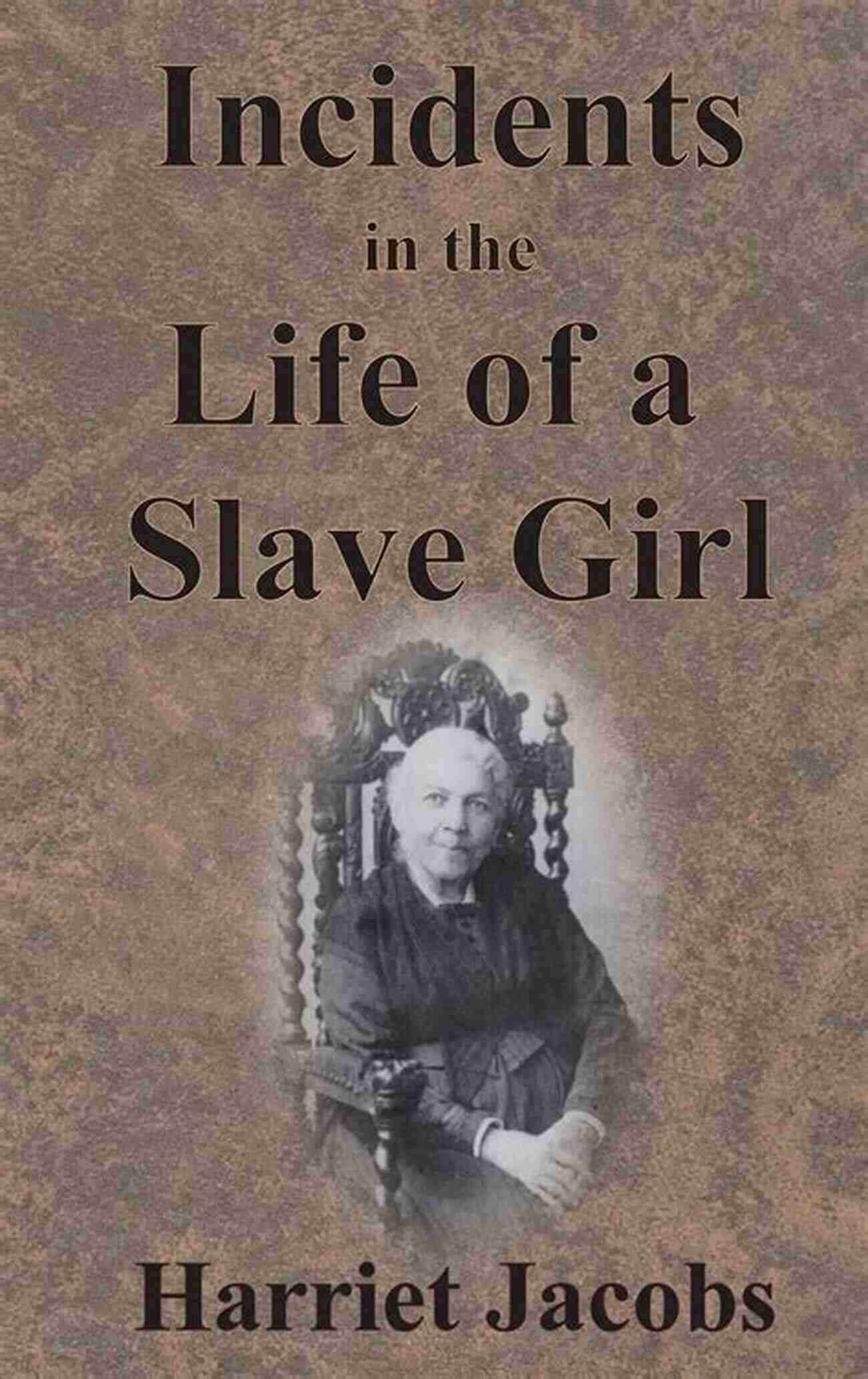 Incidents In The Life Of A Slave Girl Book Cover Incidents In The Life Of A Slave Girl