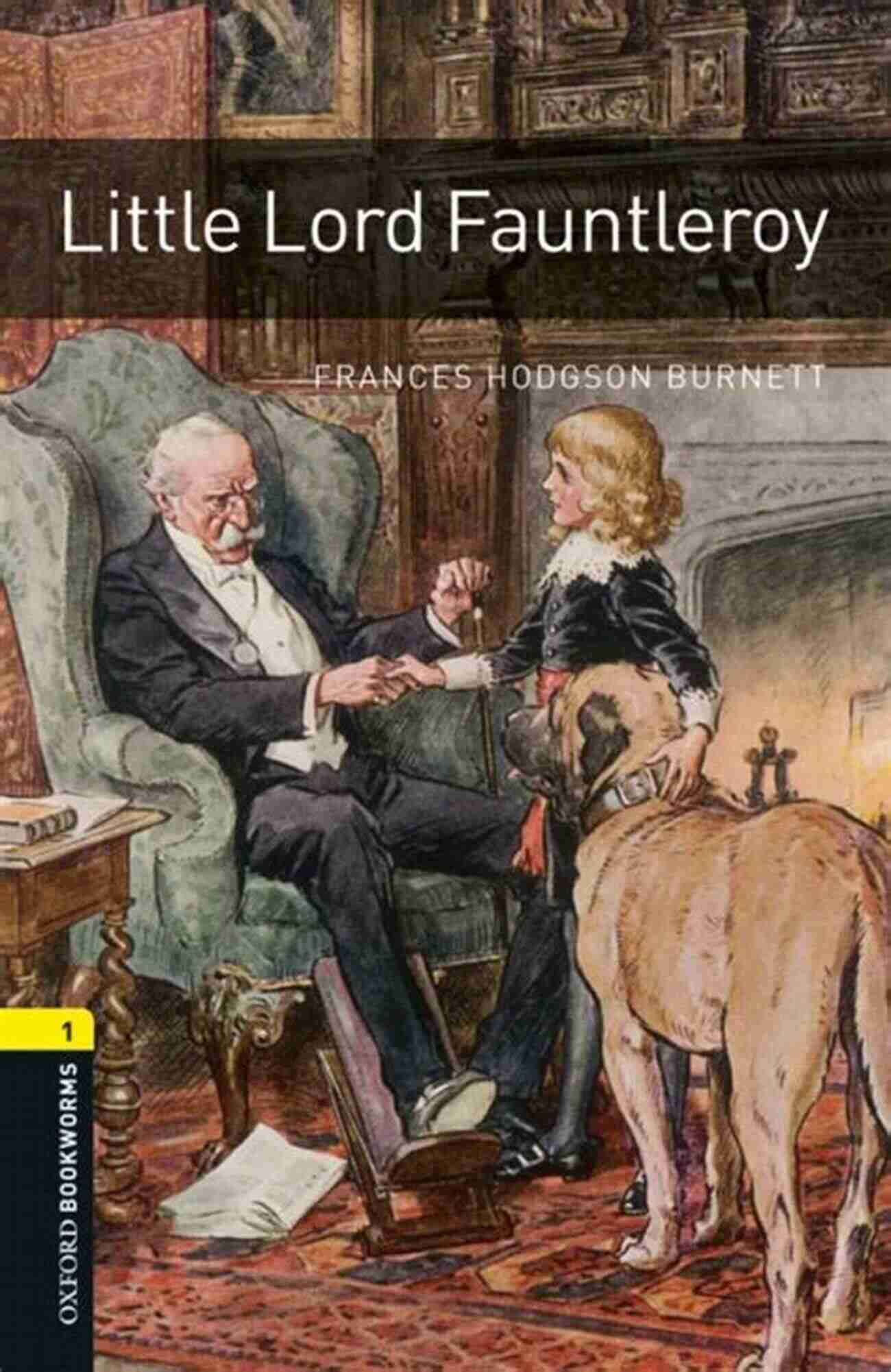 Little Lord Fauntleroy An Illustration Of Cedric Errol With His Grandfather, The Earl Of Dorincourt Frances Hodgson Burnett Three Pack The Secret Garden A Little Princess And Little Lord Fauntleroy (Illustrated Audio Links And More)