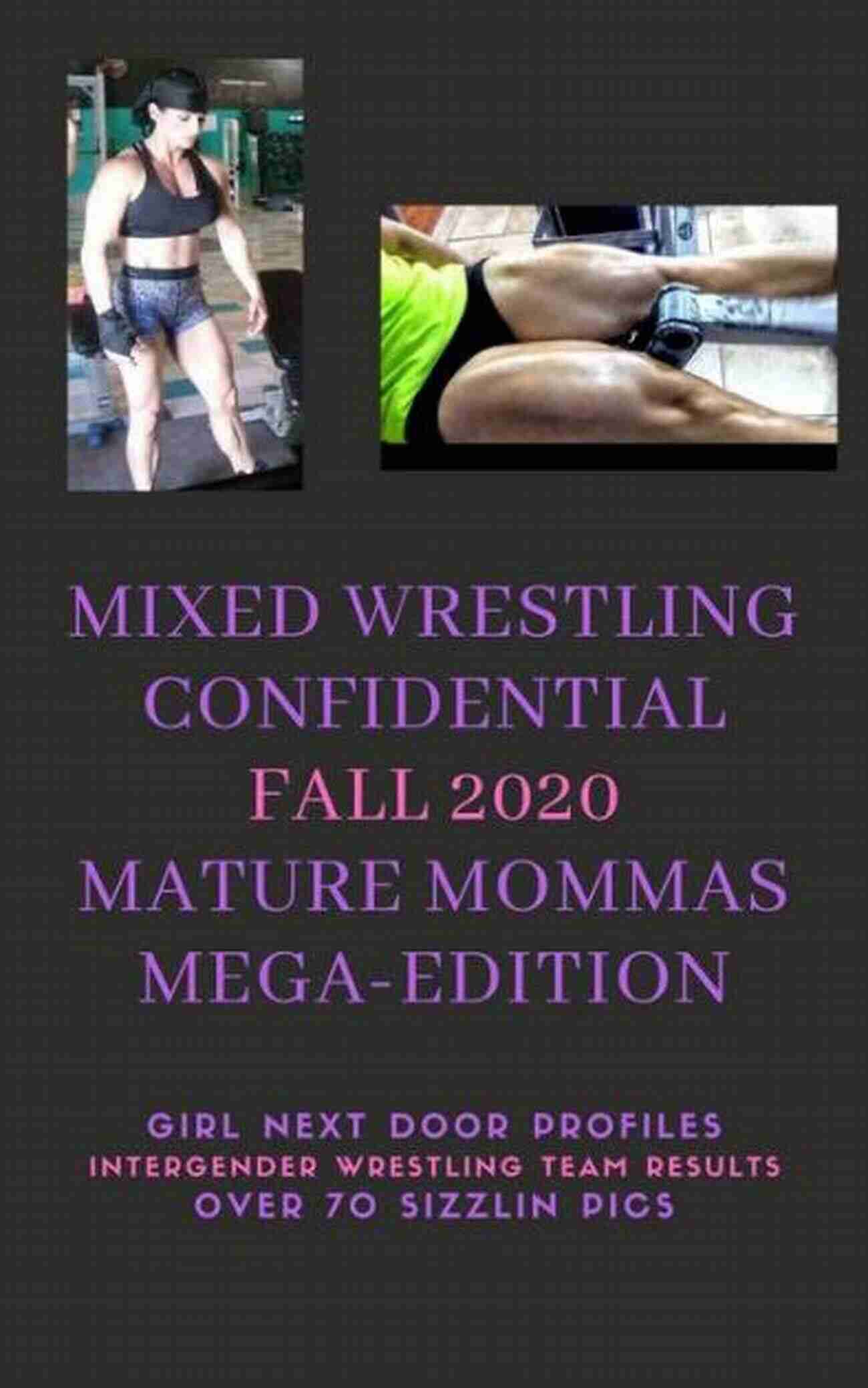 Mixed Wrestling Confidential Fall 2020 Mature Mommas Mega Edition Mixed Wrestling Confidential Fall 2020 Mature Mommas Mega Edition : *Girl Next Door Profiles*Intergender Wrestling Team Results*Over 70 Sizzlin Pics*