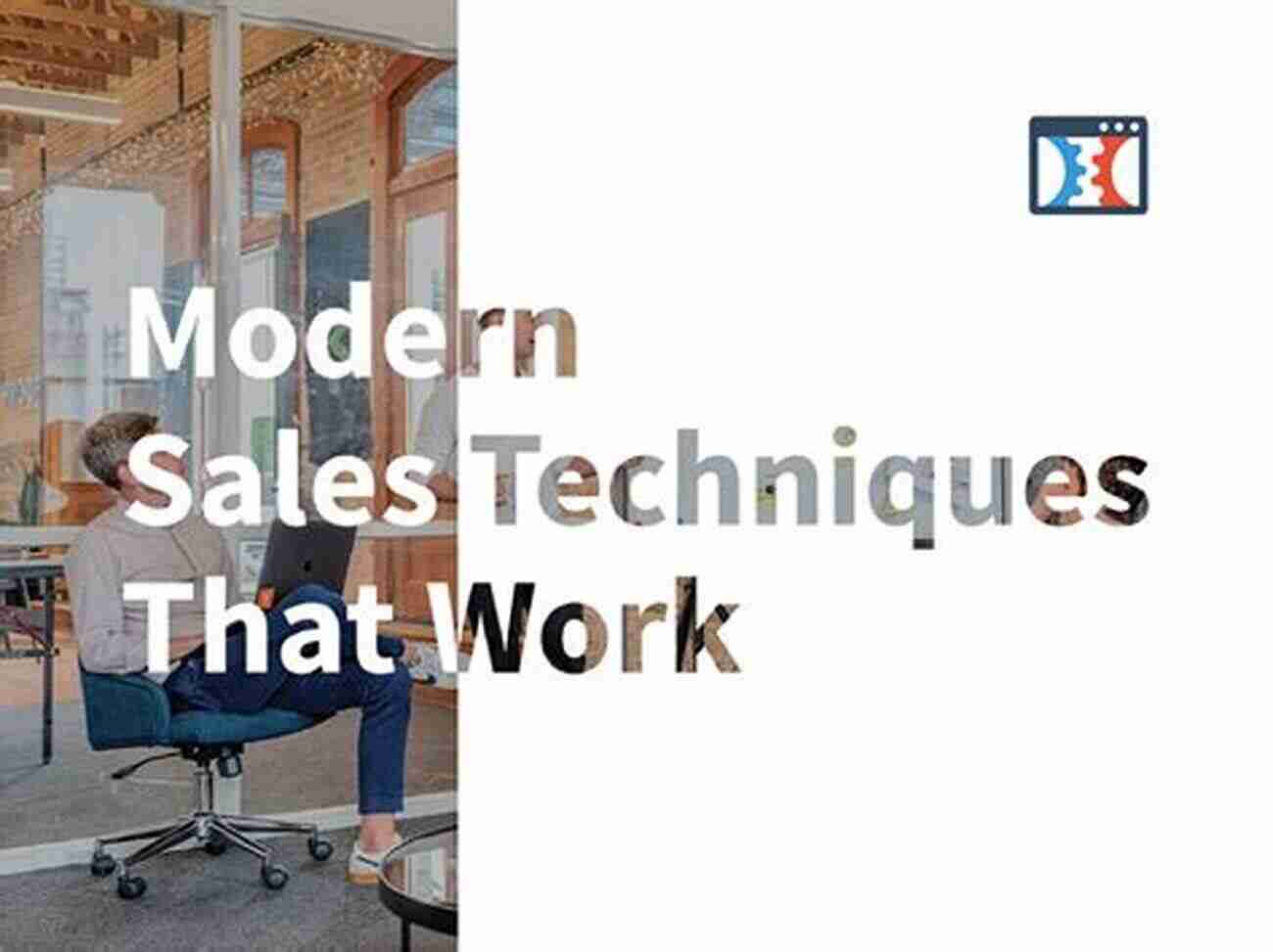 Modern Selling Techniques Adapting To The Digital Age Marketing And Selling In The Modern Age: Engage Customers To Achieve Predictable Revenue Growth