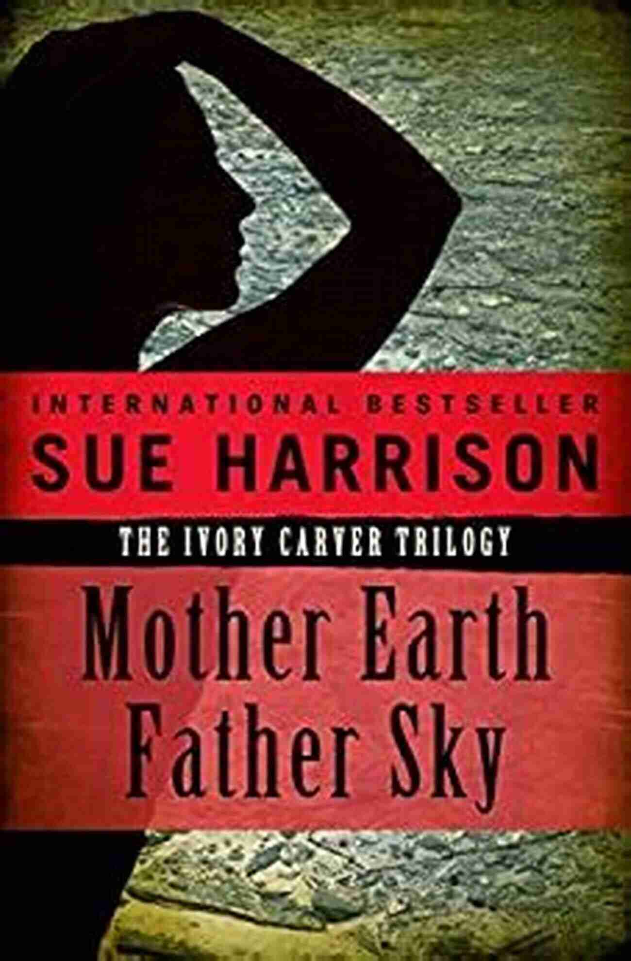 Mother Earth Father Sky The Ivory Carver Trilogy Mother Earth Father Sky (The Ivory Carver Trilogy 1)