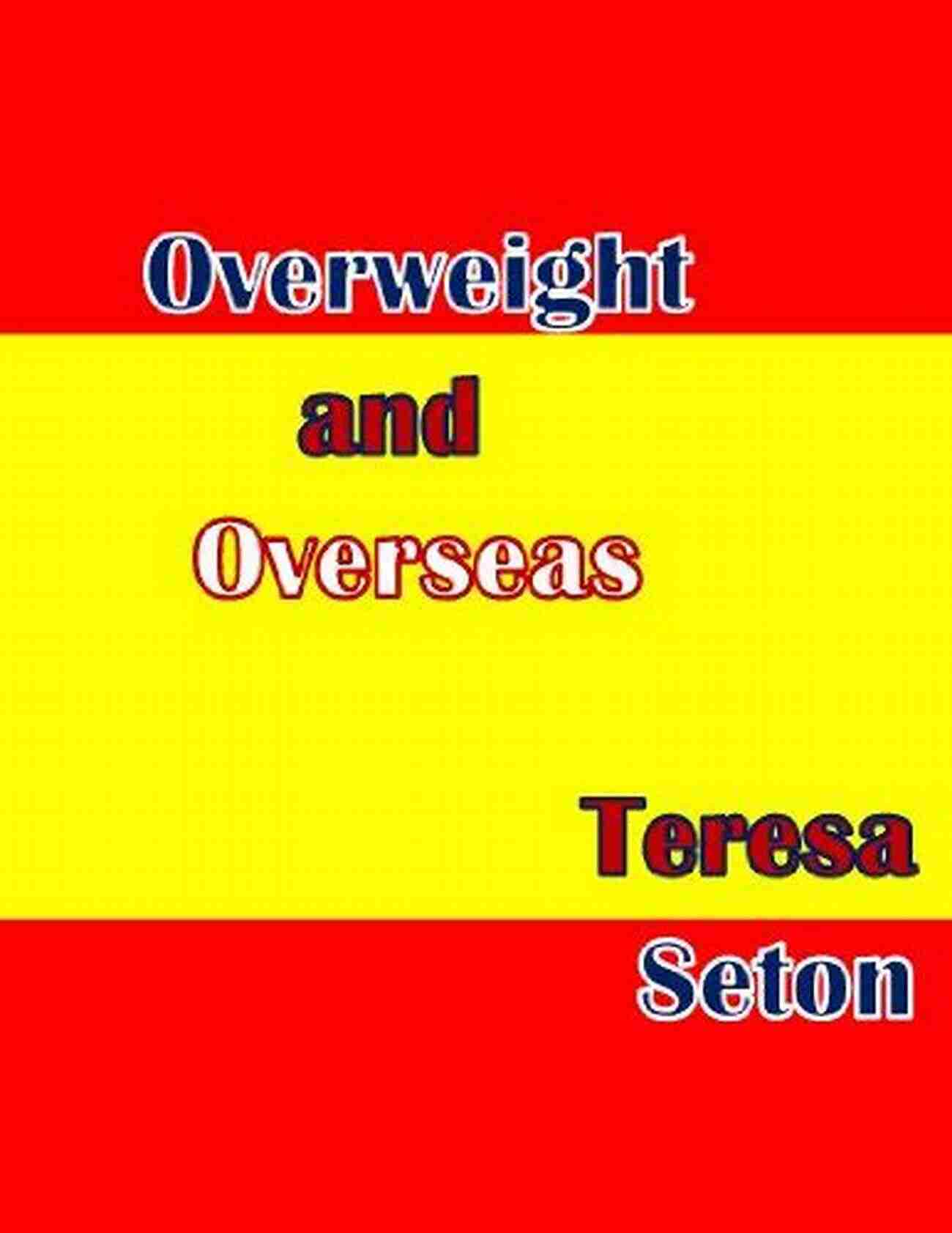 Overweight And Overseas Teresa Seton