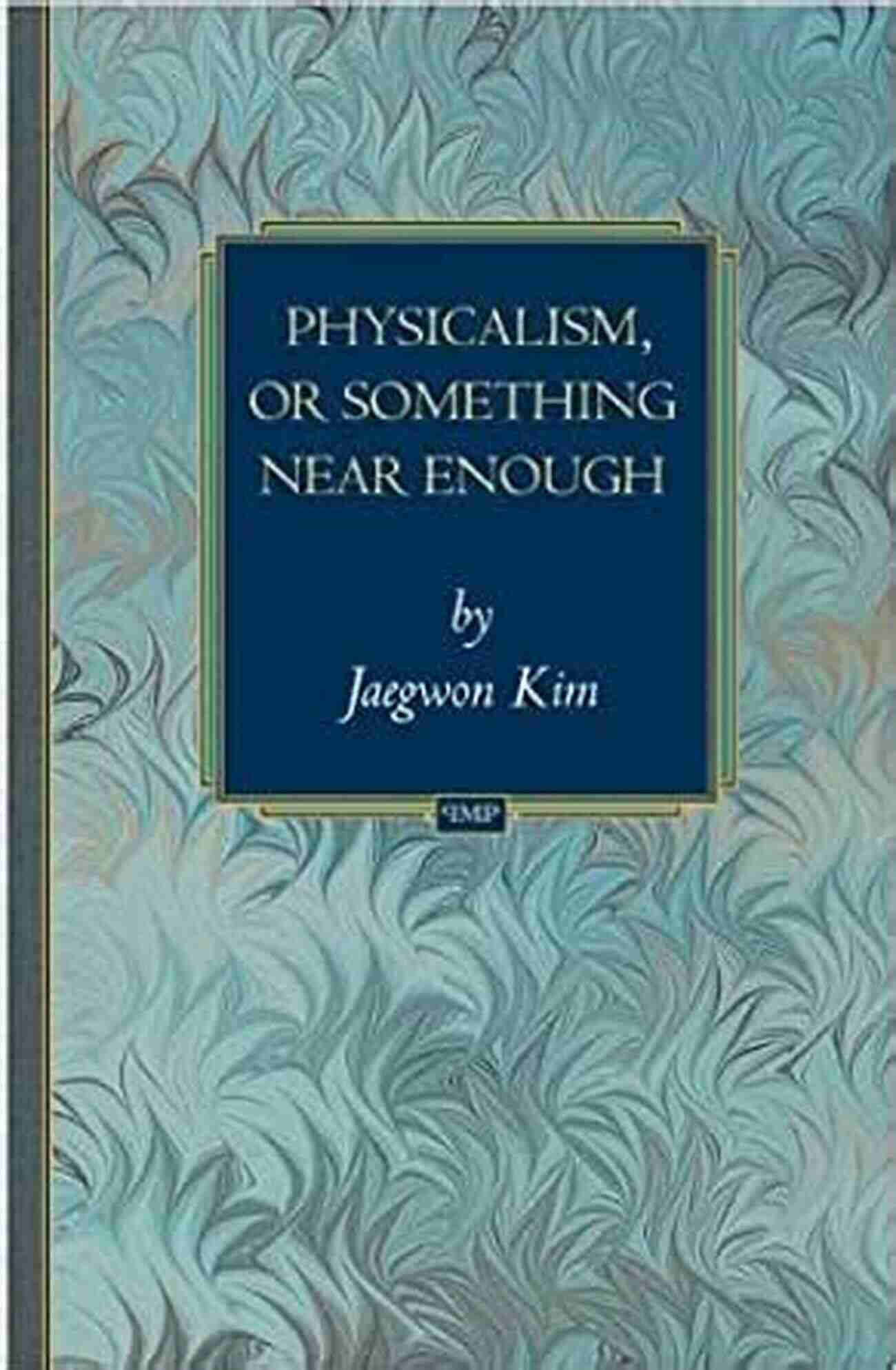 Physicalism Or Something Near Enough Princeton Monographs In Philosophy 19 Physicalism Or Something Near Enough (Princeton Monographs In Philosophy 19)