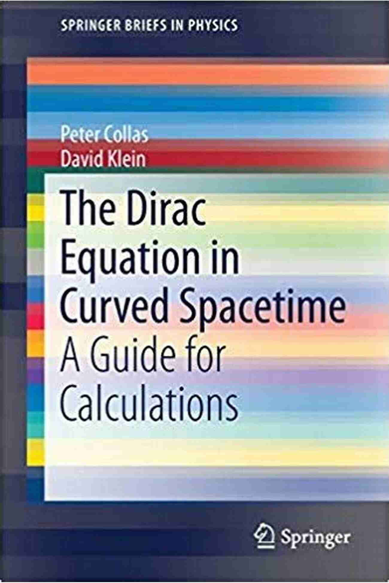 Physics Calculations The Dirac Equation In Curved Spacetime: A Guide For Calculations (SpringerBriefs In Physics)