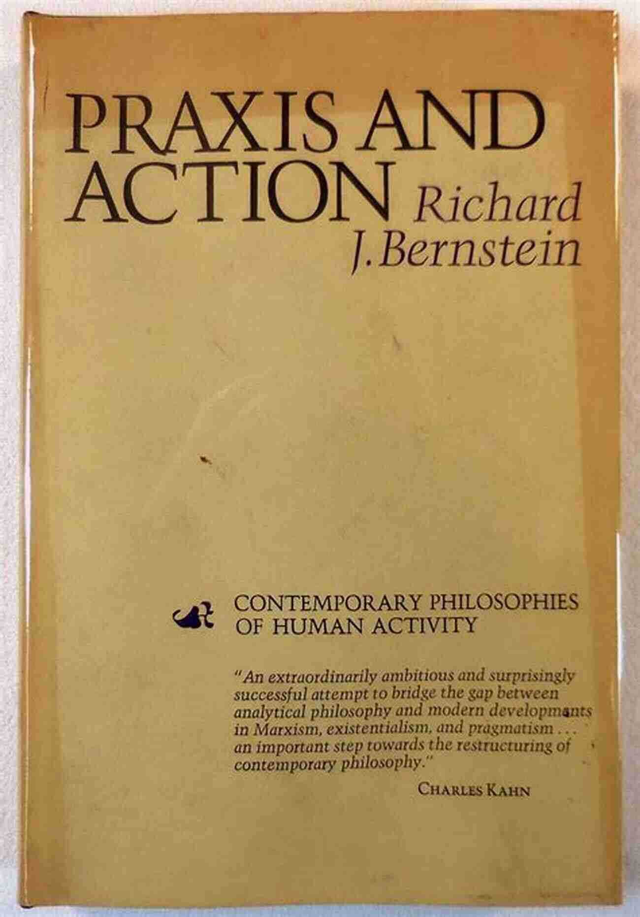 Praxis And Action: Philosophies Of Human Activity Praxis And Action: Contemporary Philosophies Of Human Activity