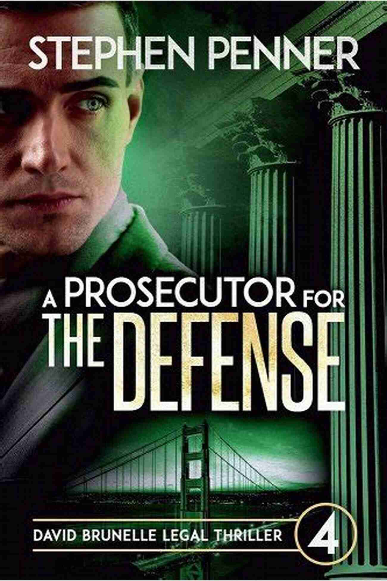 Prosecutor David Brunelle Legal Thriller A Prosecutor For The Defense (David Brunelle Legal Thriller 4)