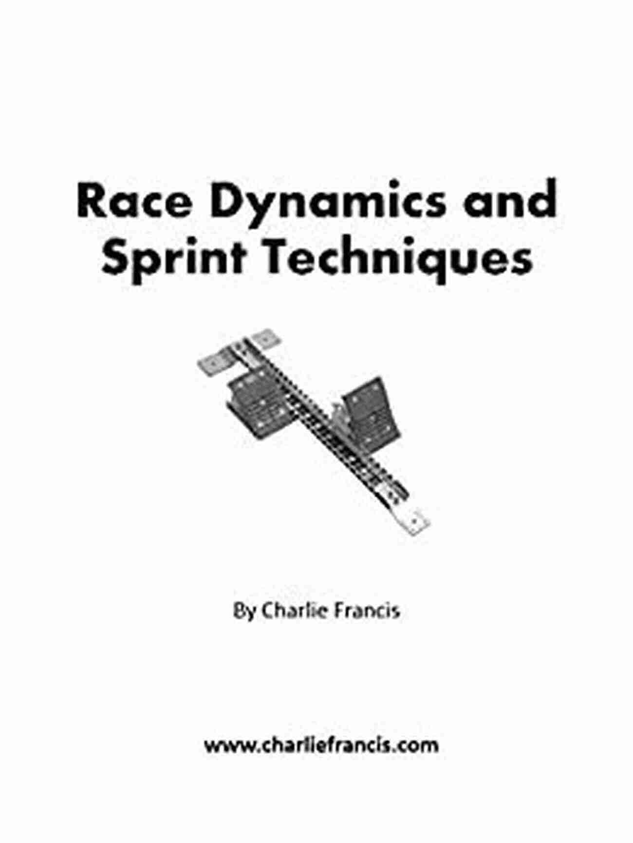 Race Dynamics And Sprint Techniques Key Concepts Race Dynamics And Sprint Techniques (Key Concepts 5)