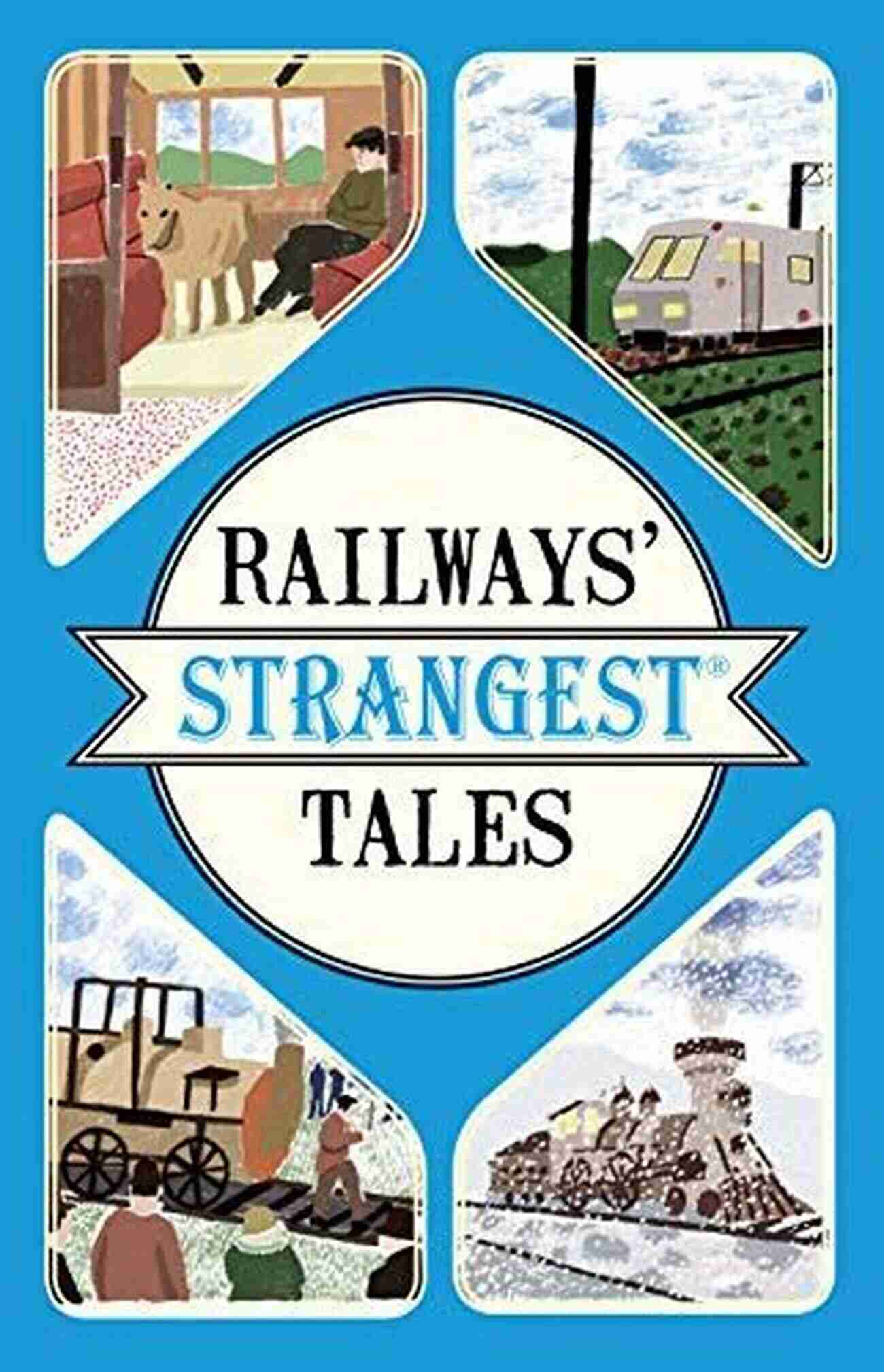 Railway's Strangest Tales Book Cover By Tom Quinn Railways Strangest Tales Tom Quinn