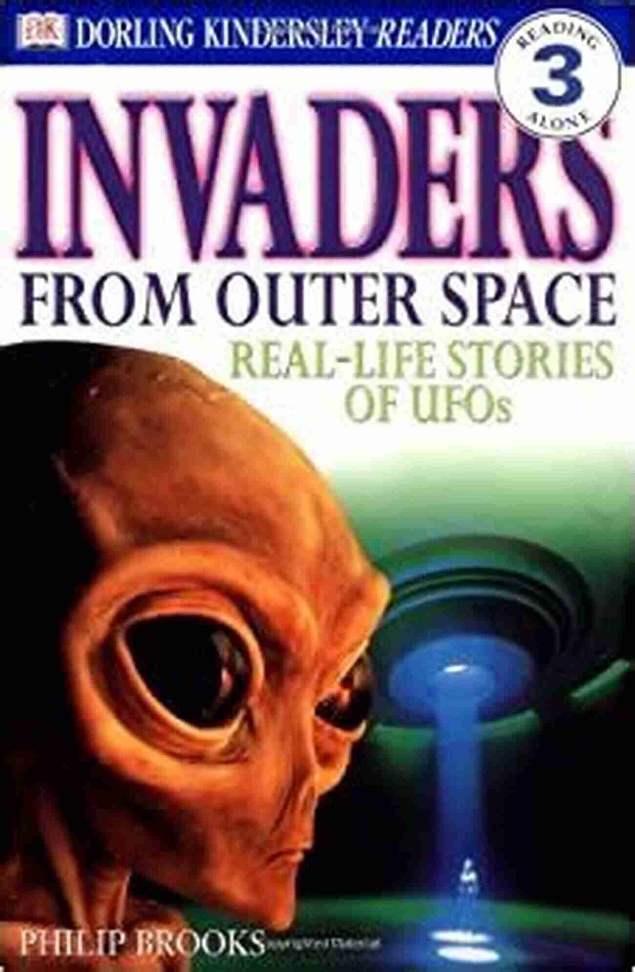 Real Life Stories Of UFOs DK Readers Level DK Readers L3: Invaders From Outer Space: Real Life Stories Of UFOs (DK Readers Level 3)