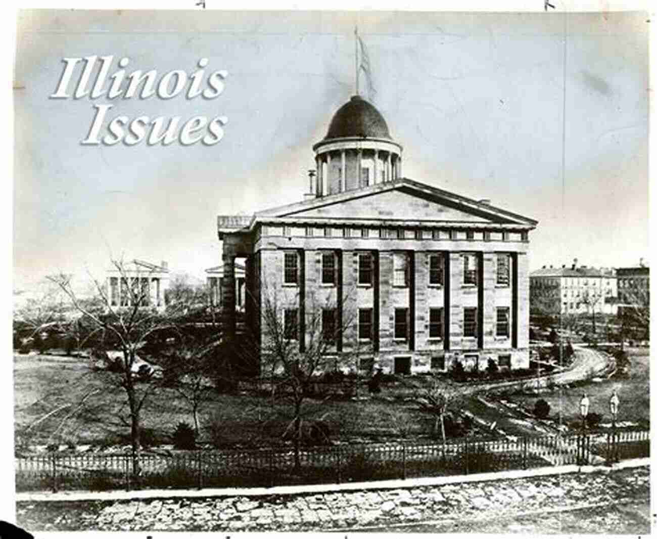 Relive The History Of Illinois' Government At The Old State Capitol Exploring The Land Of Lincoln: The Essential Guide To Illinois Historic Sites