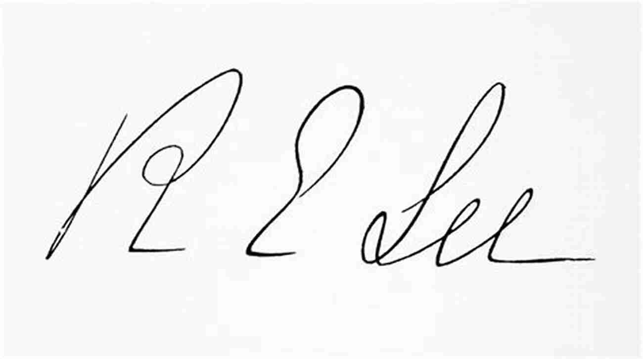 Robert Lee's Signature, A Testament To His Presence And Impact On American History Reading The Man: A Portrait Of Robert E Lee Through His Private Letters